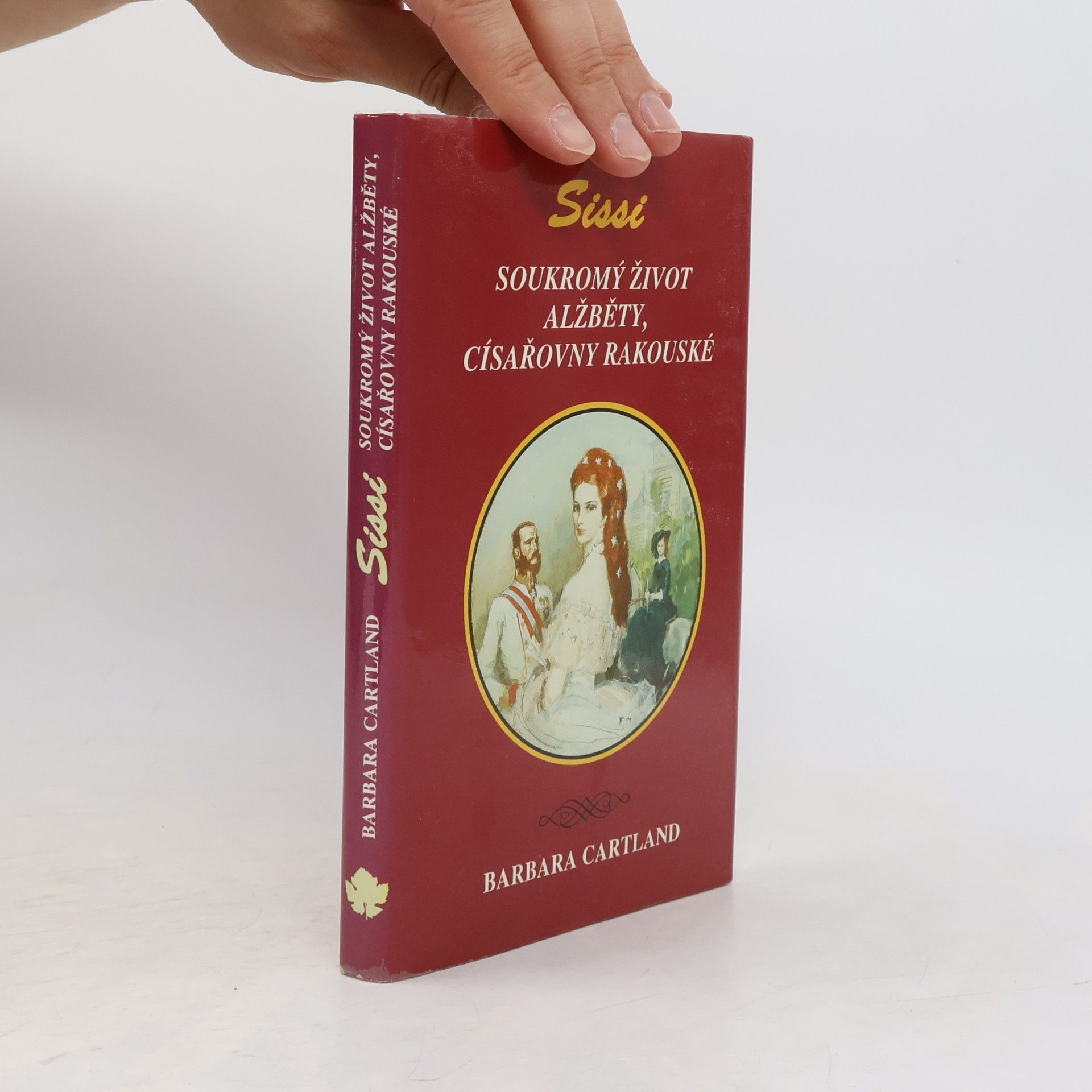 Barbara Cartland Sissi. Soukromý život Alžběty, císařovny rakouské