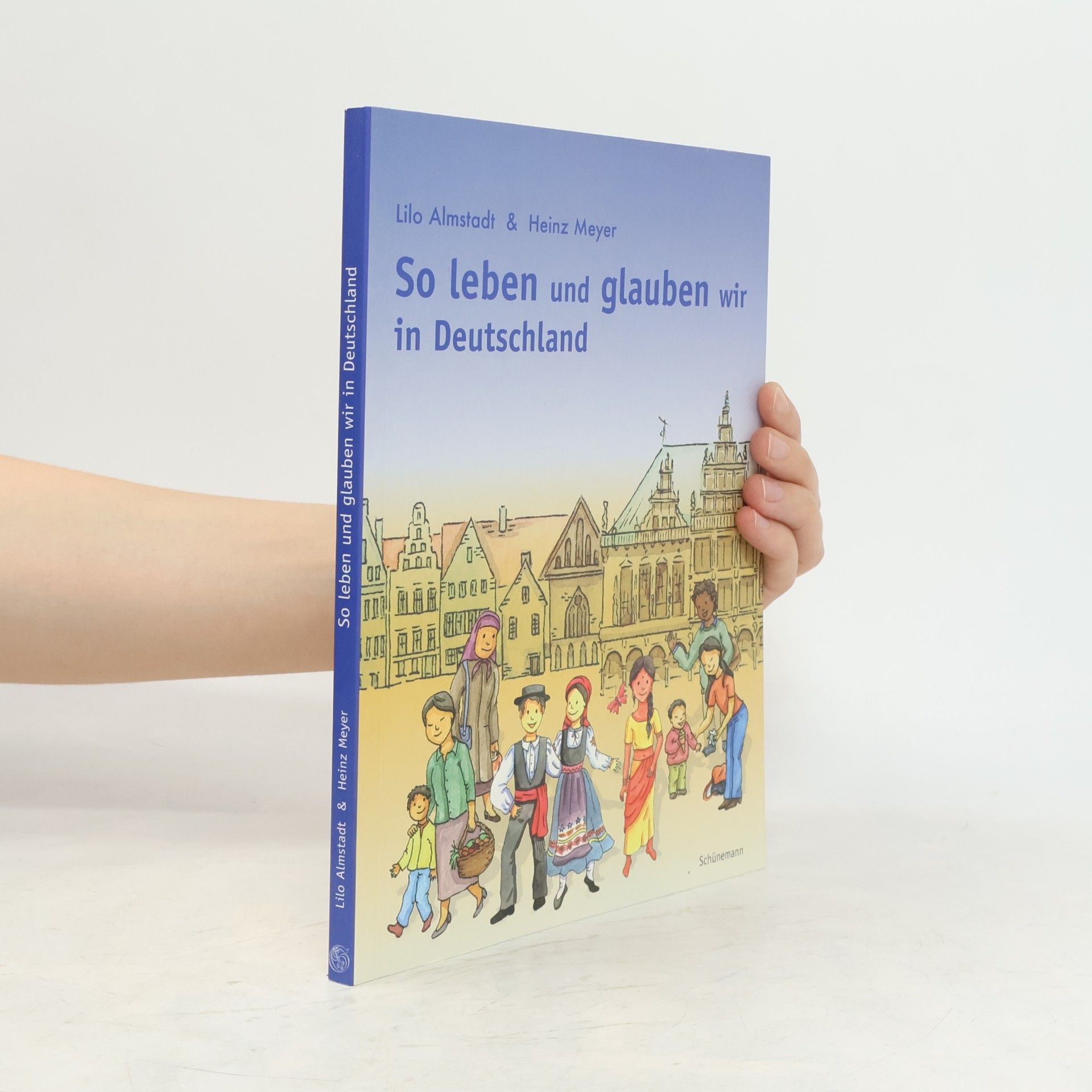 Lilo Almstadt So leben und glauben wir in Deutschland