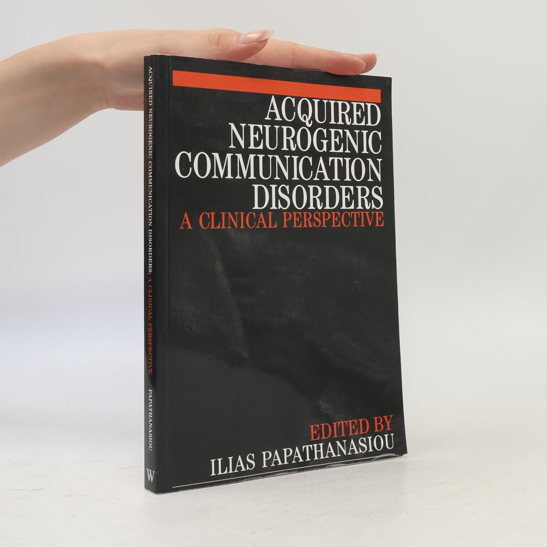 Ilias Papathanasiou Acquired Neurogenic Communication Disorders