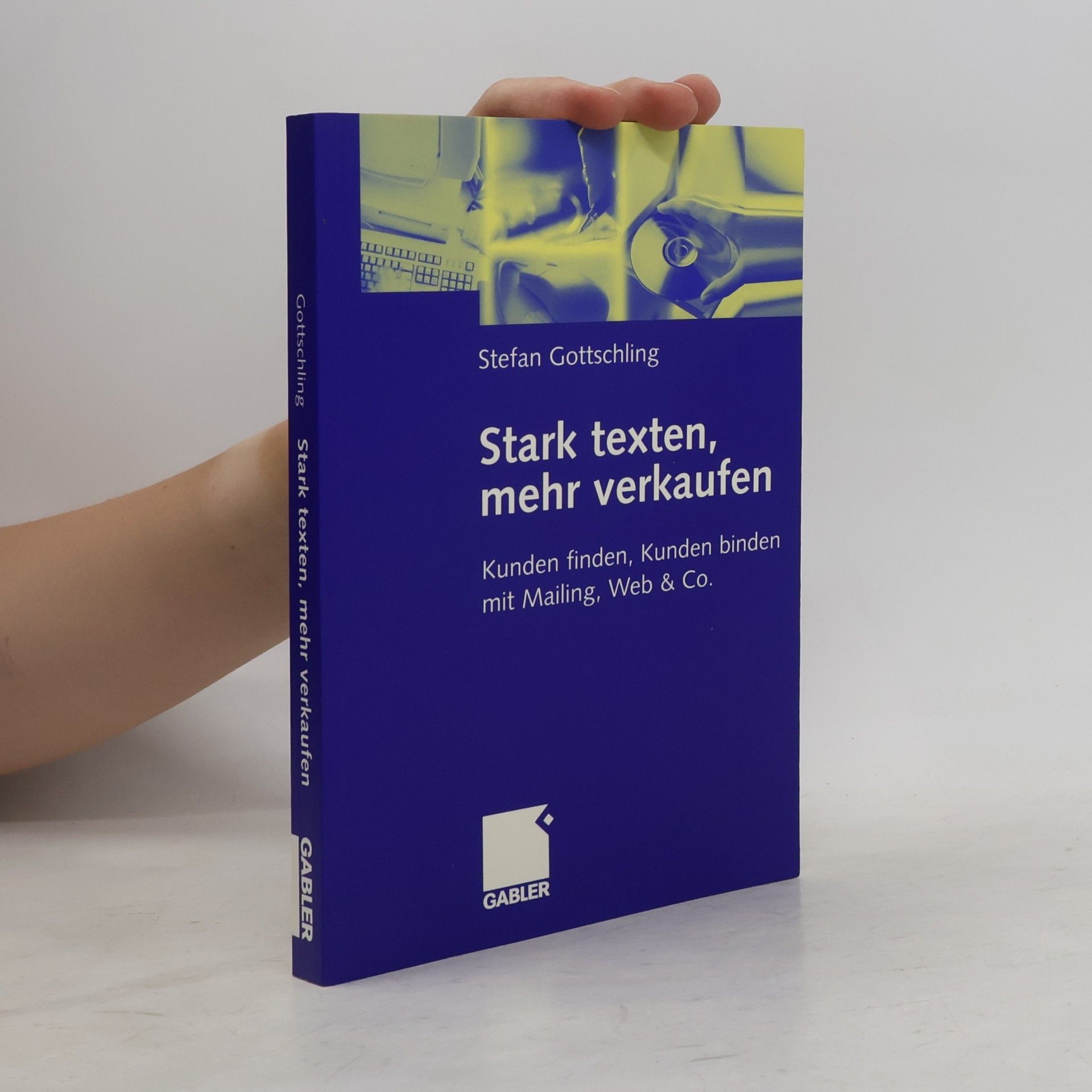 Stefan Gottschling Stark Texten, mehr Verkaufen