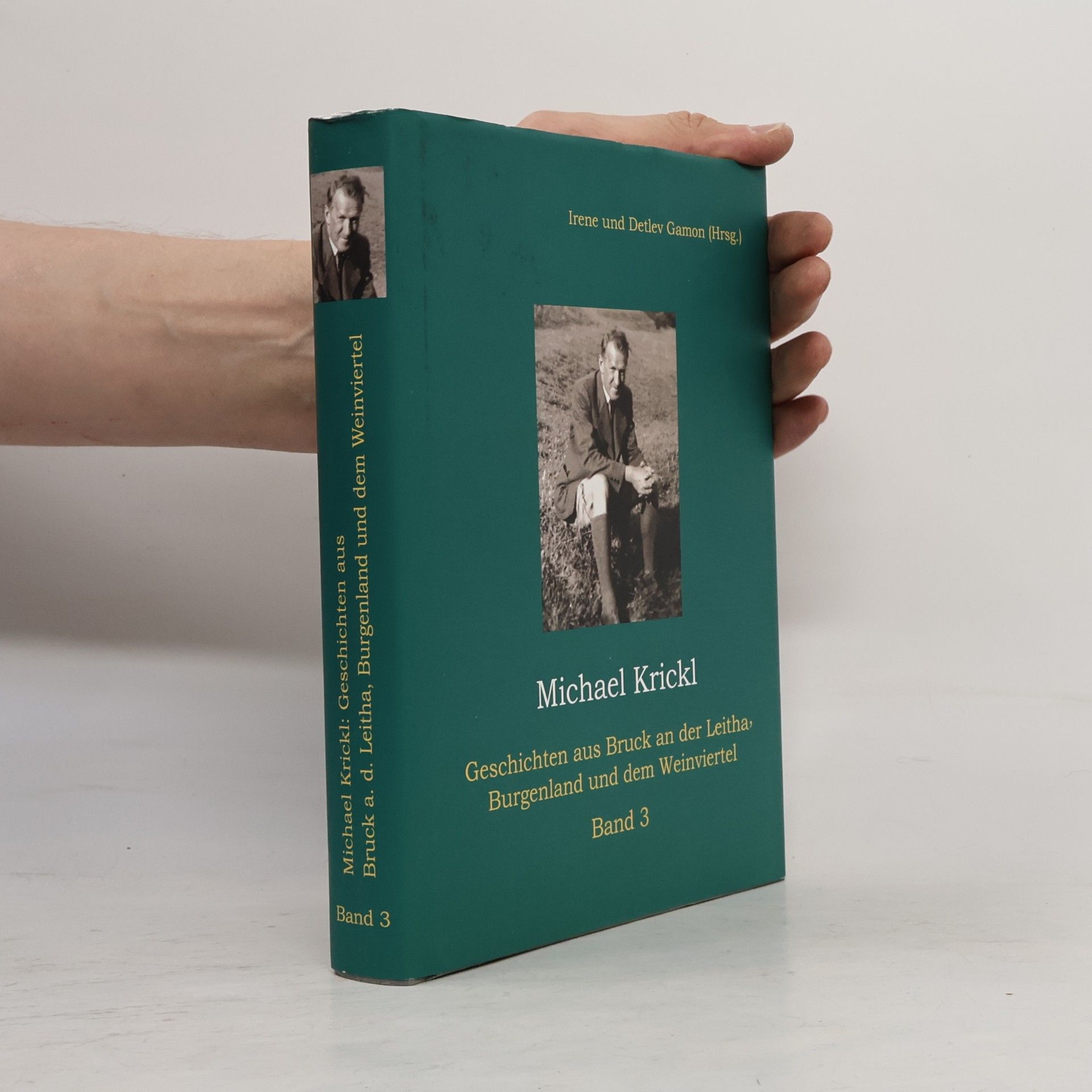 Michael Krickl Michael Krickl: Geschichten aus Bruck an der Leitha, Burgenland und dem Weinviertel