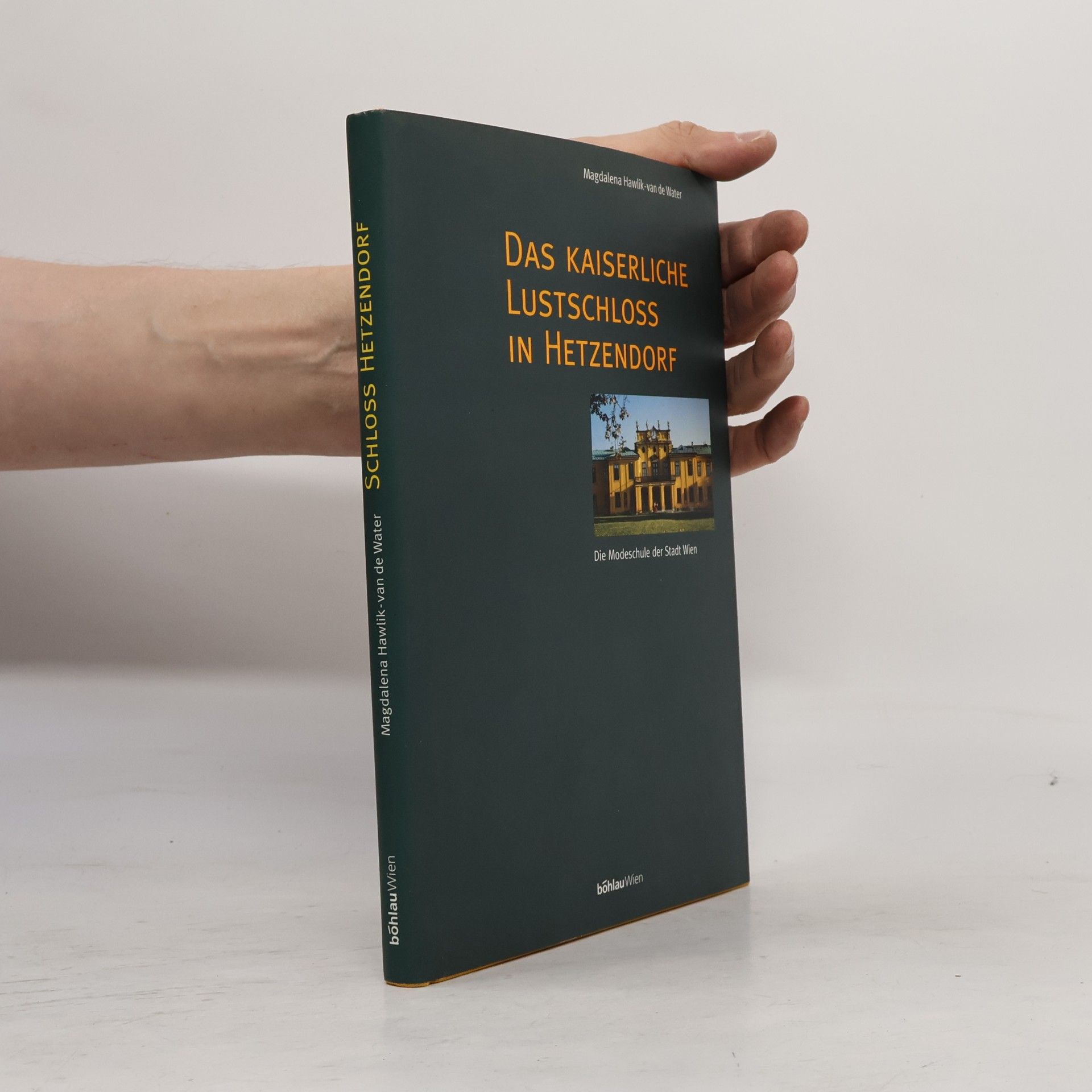 Magdalena Hawlik van de Water Das kaiserliche Lustschloss Hetzendorf