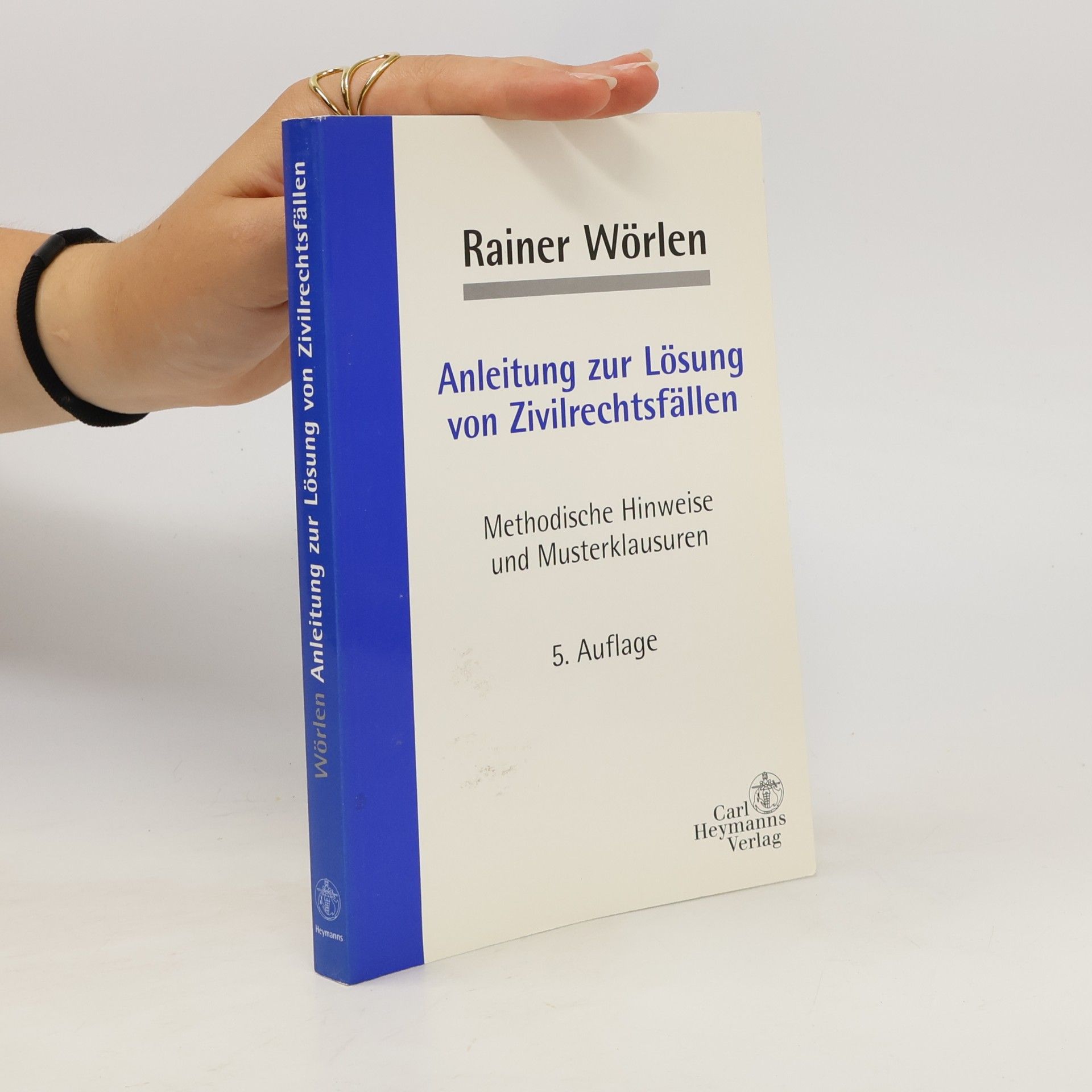 Rainer Wörlen Anleitung zur Lösung von Zivilrechtsfällen - 5. Auflage