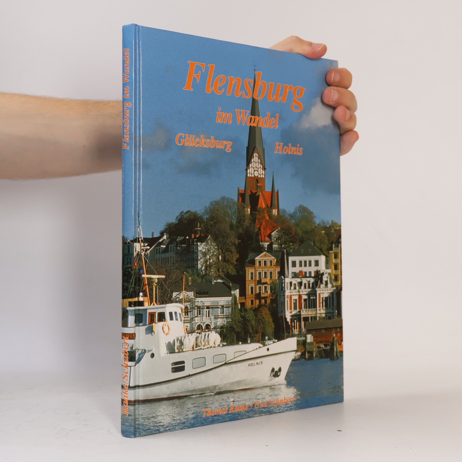 Flensburg, Glücksburg, Holnis im Wandel in alten und neuen Bildern