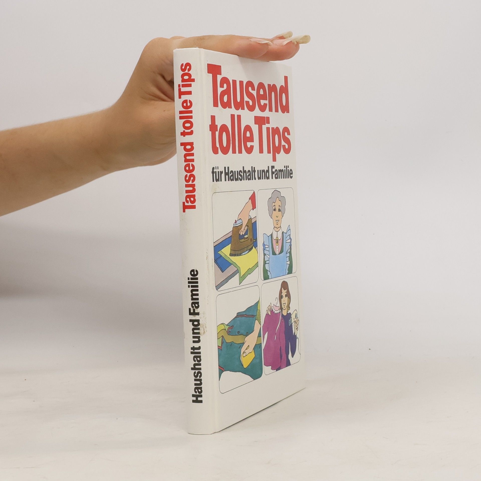 Kolektiv autorů Tausend tolle Tips für Haushalt und Familie