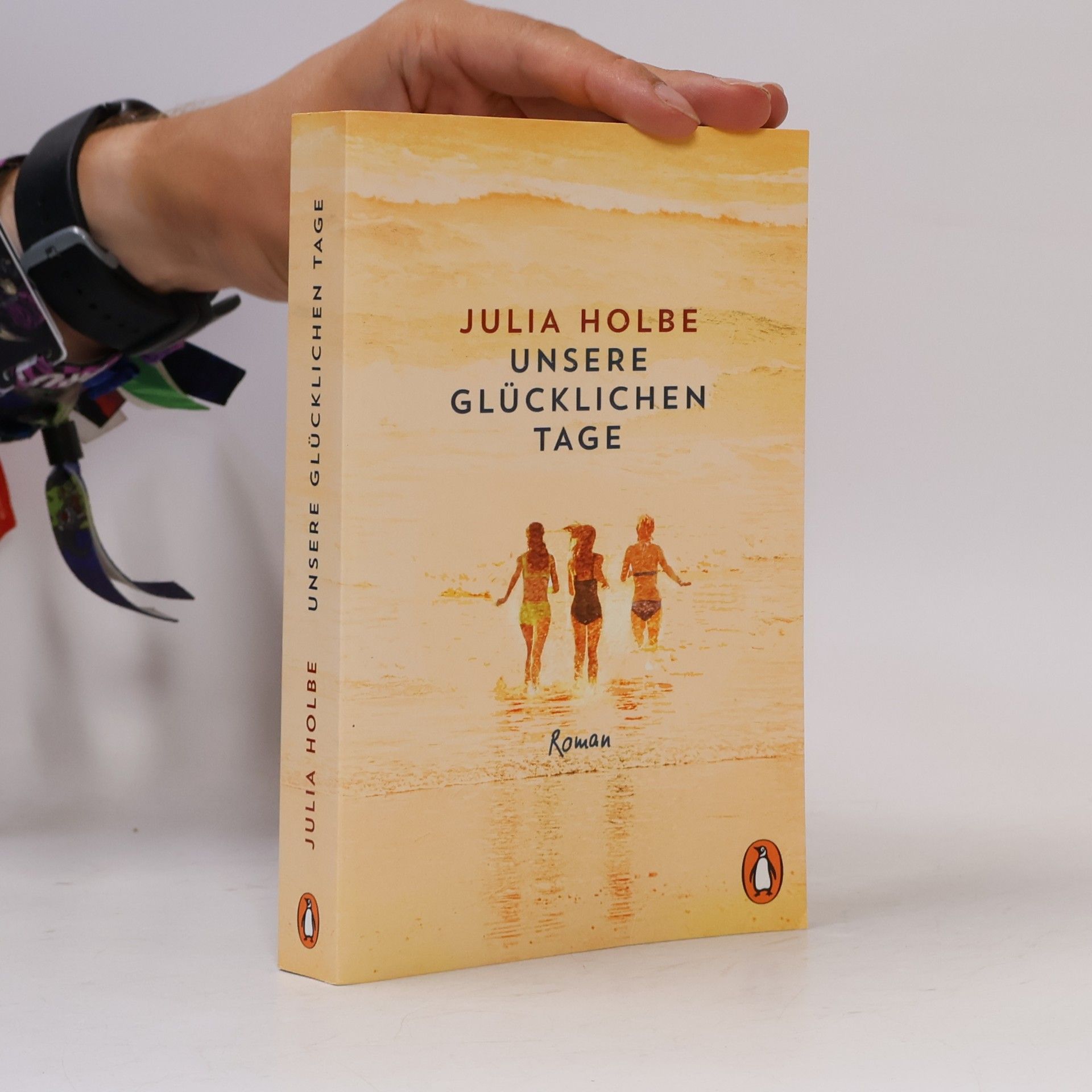 Julia Holbe Unsere glücklichen Tage
