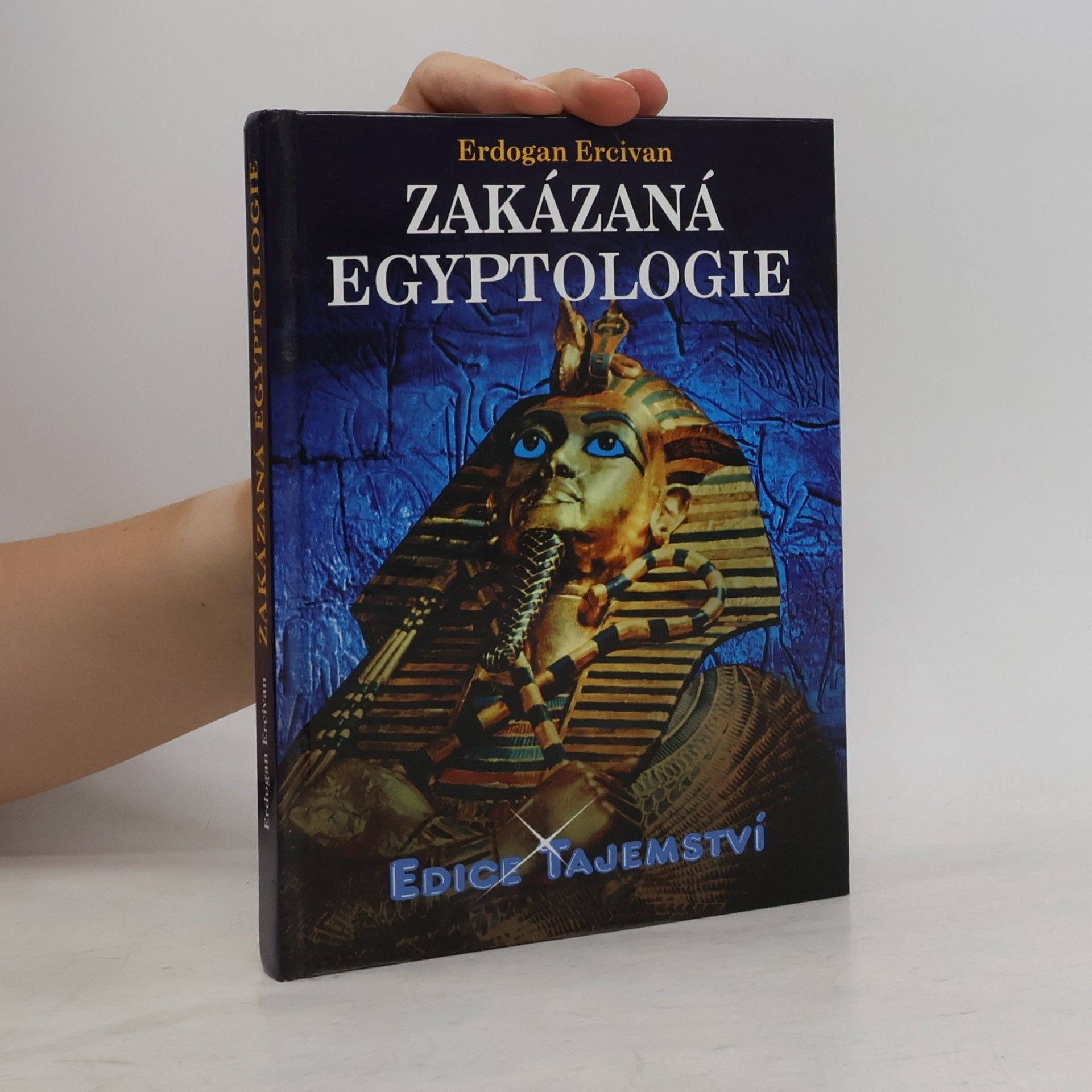 Erdogan Ercivan Zakázaná egyptologie : záhadná věda a špičkové technologie doby faraonů