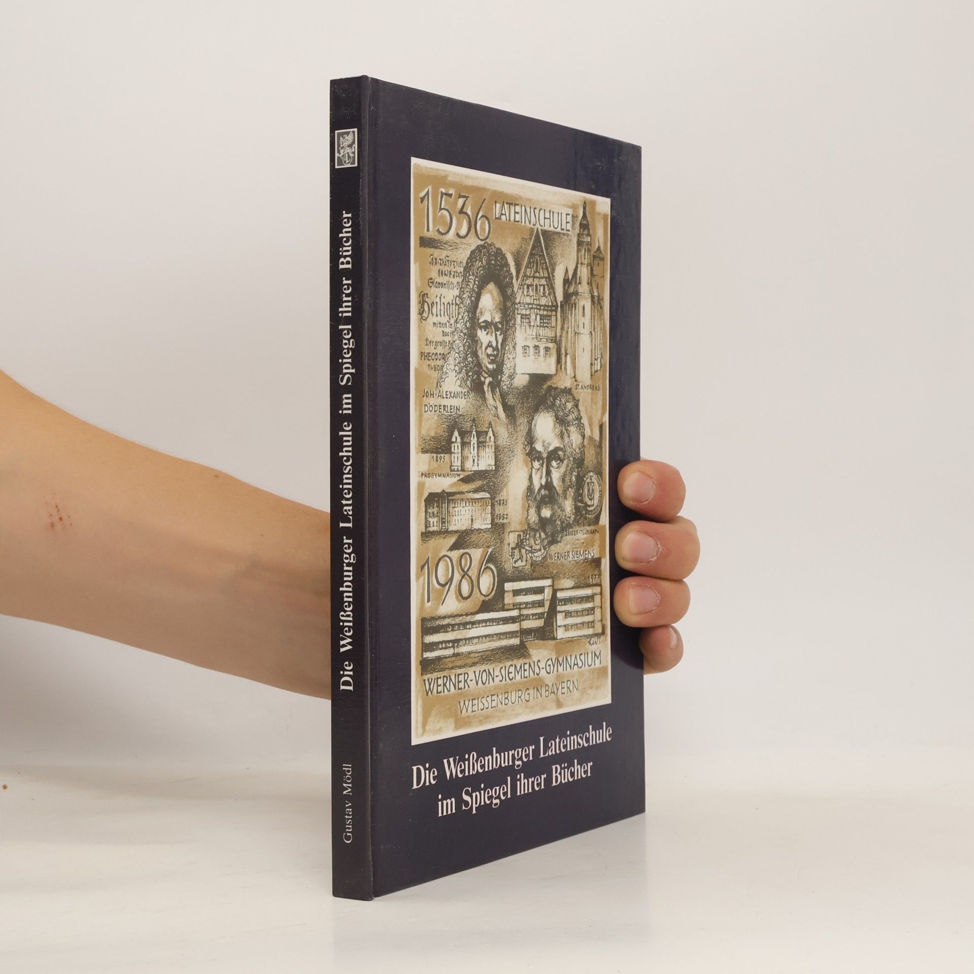 Gustav Mödl Die Weißenburger Lateinschule im Spiegel ihrer Bücher