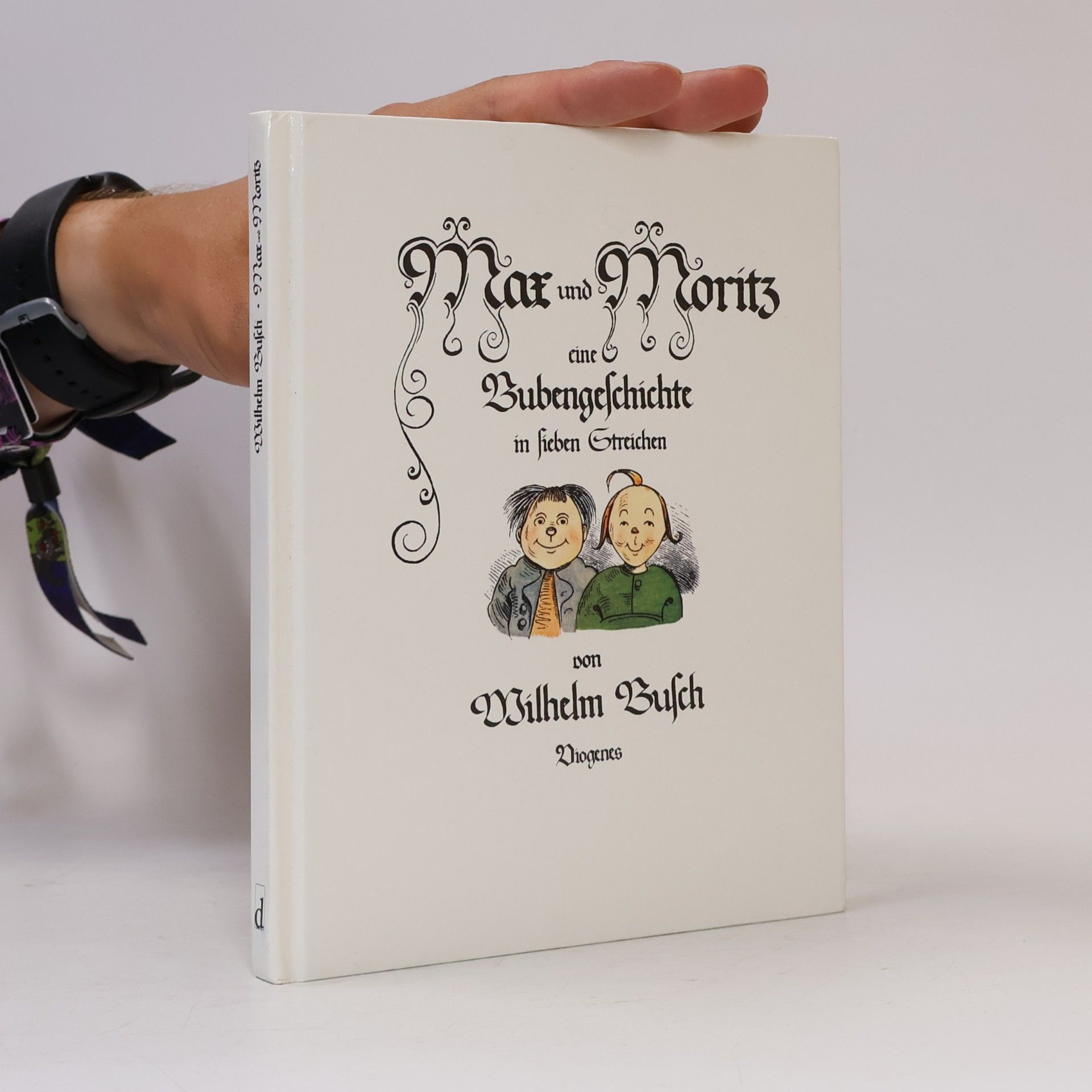 Wilhelm Busch Max und Moritz: eine Bubengeschichte in 7 Streichen