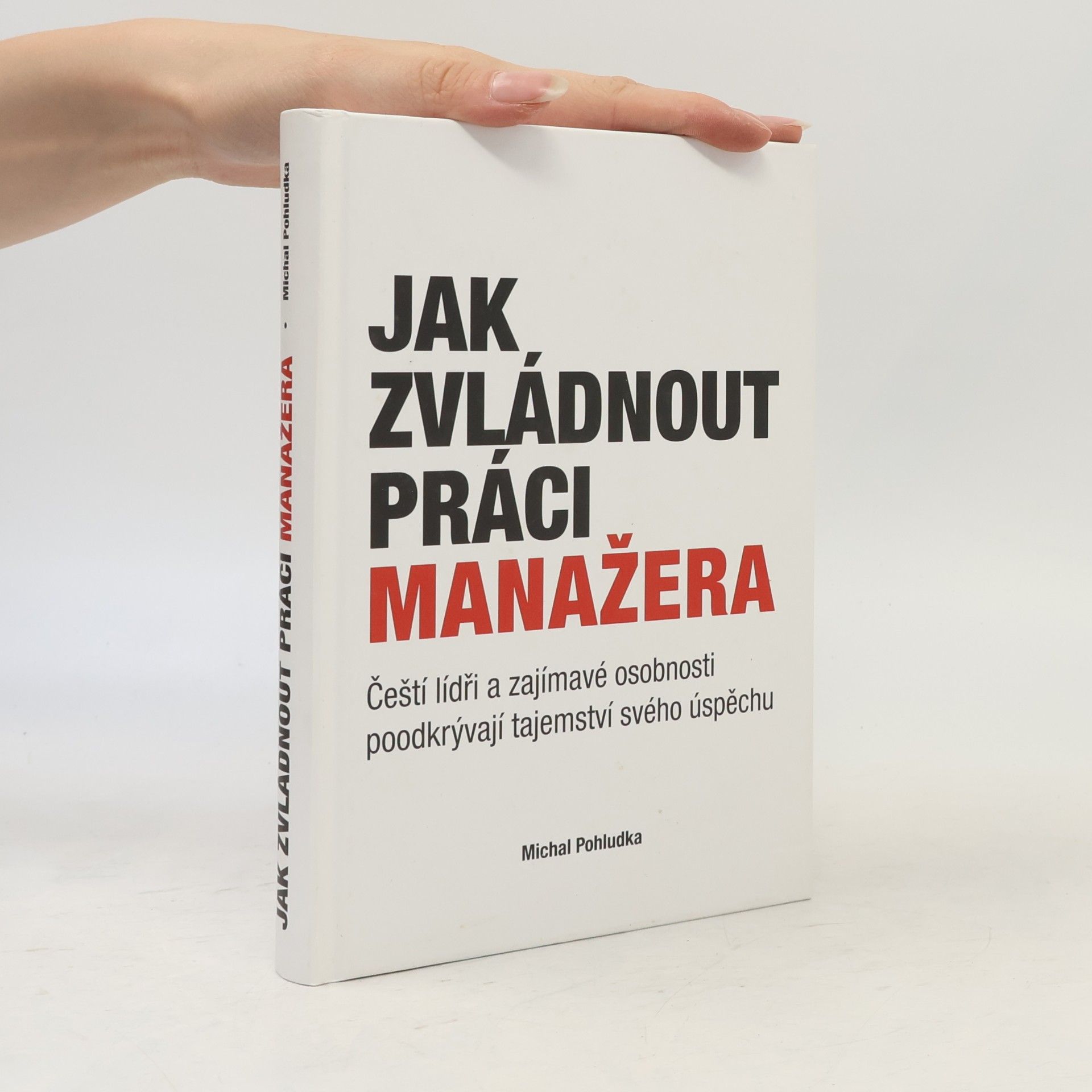 Michal Pohludka Jak zvládnout práci manažera