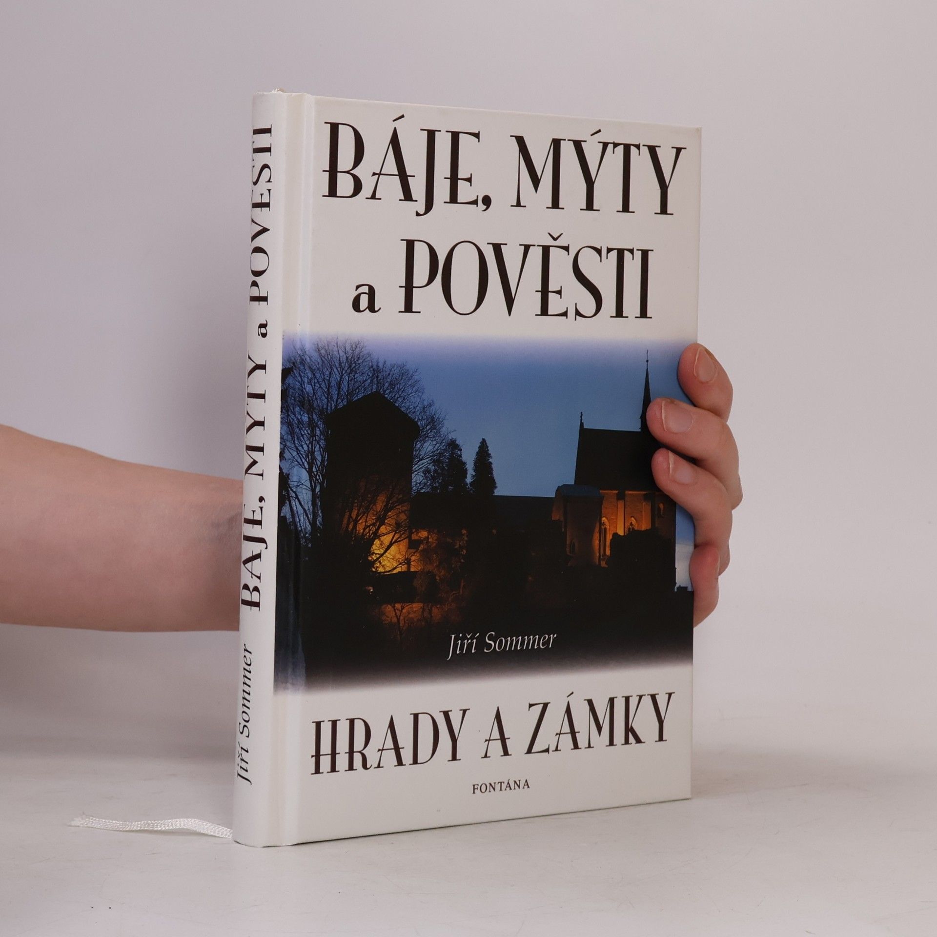 Jiří Sommer Báje, mýty a pověsti. Hrady a zámky