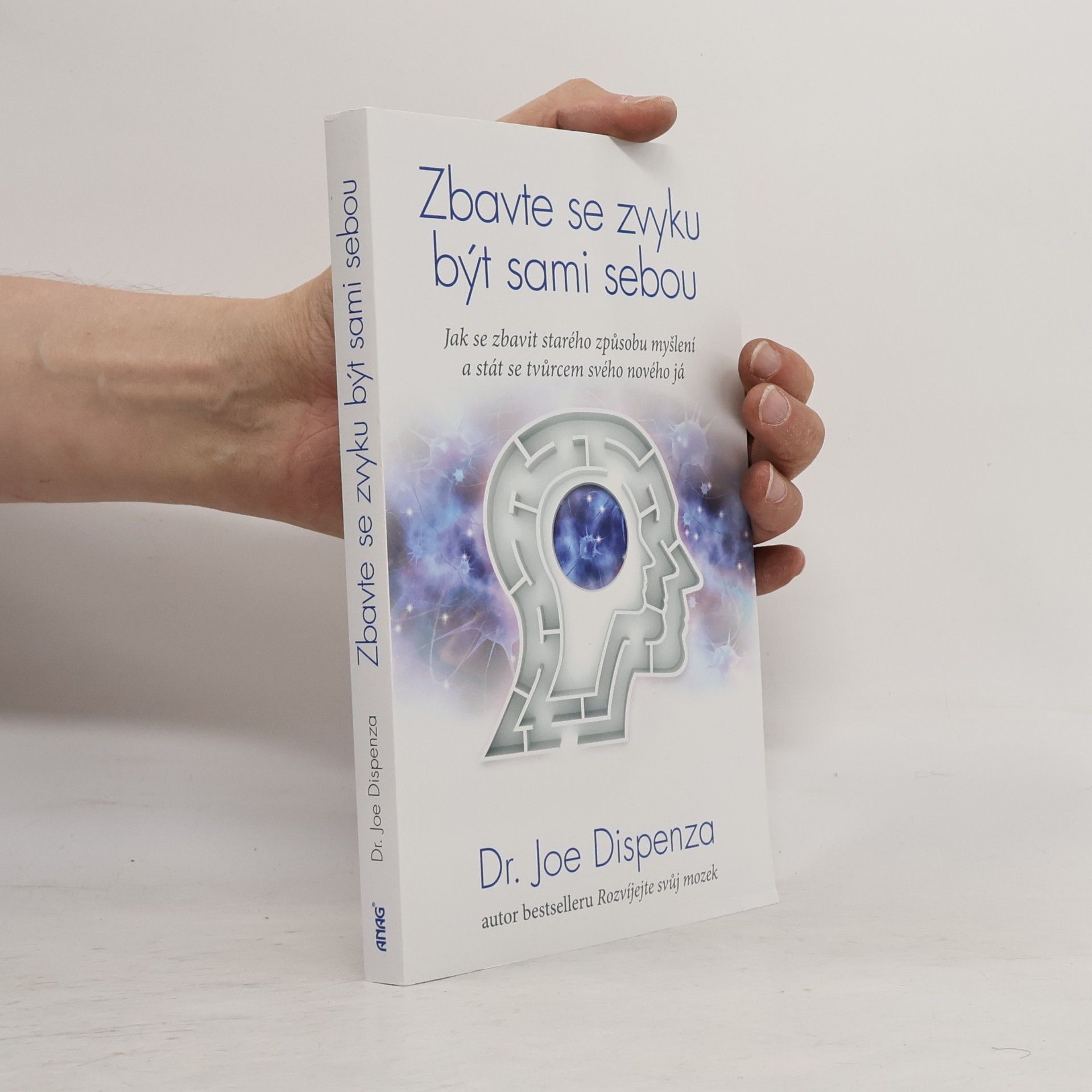 Joe Dispenza Zbavte se zvyku být sami sebou