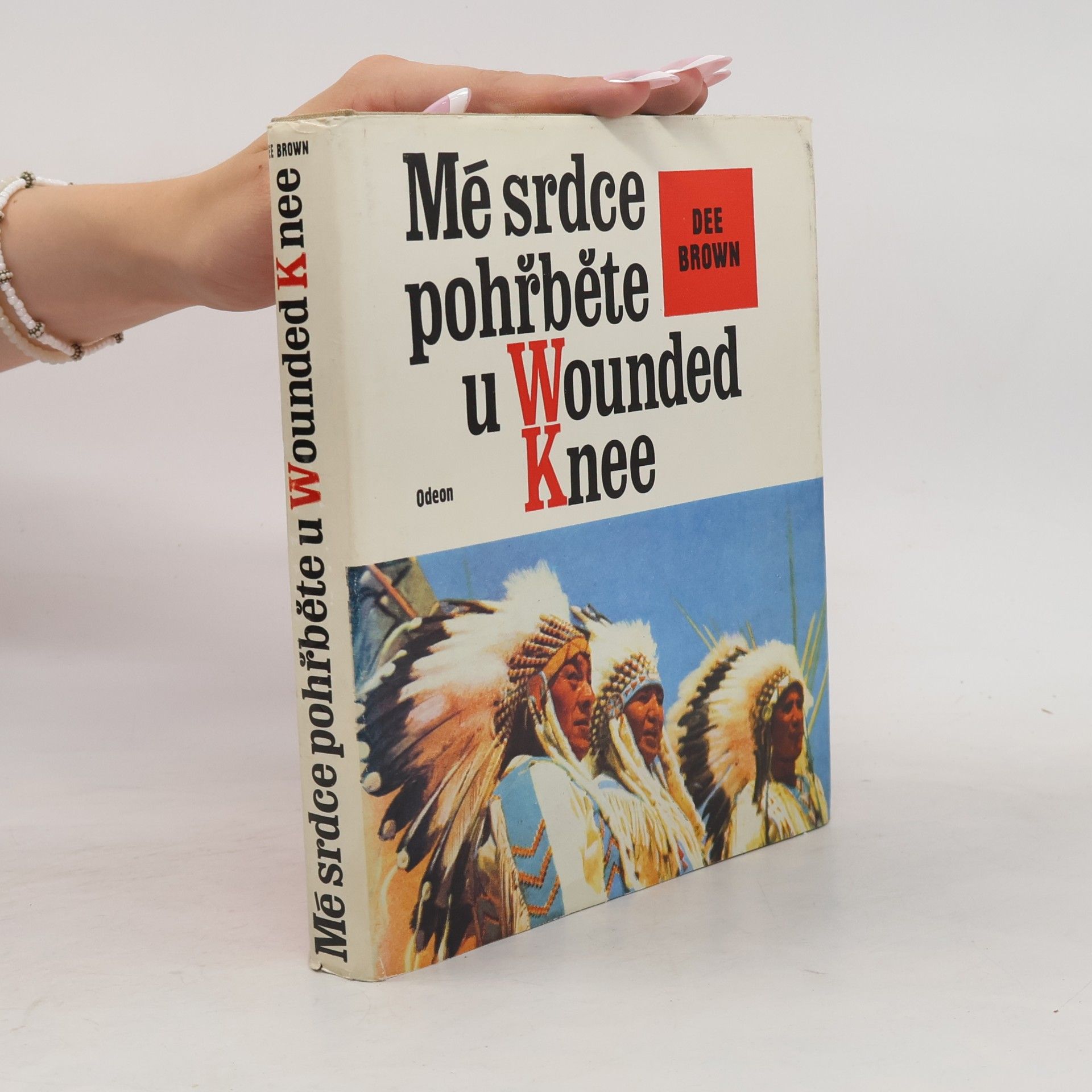 Dee Brown Mé srdce pohřběte u Wounded Knee