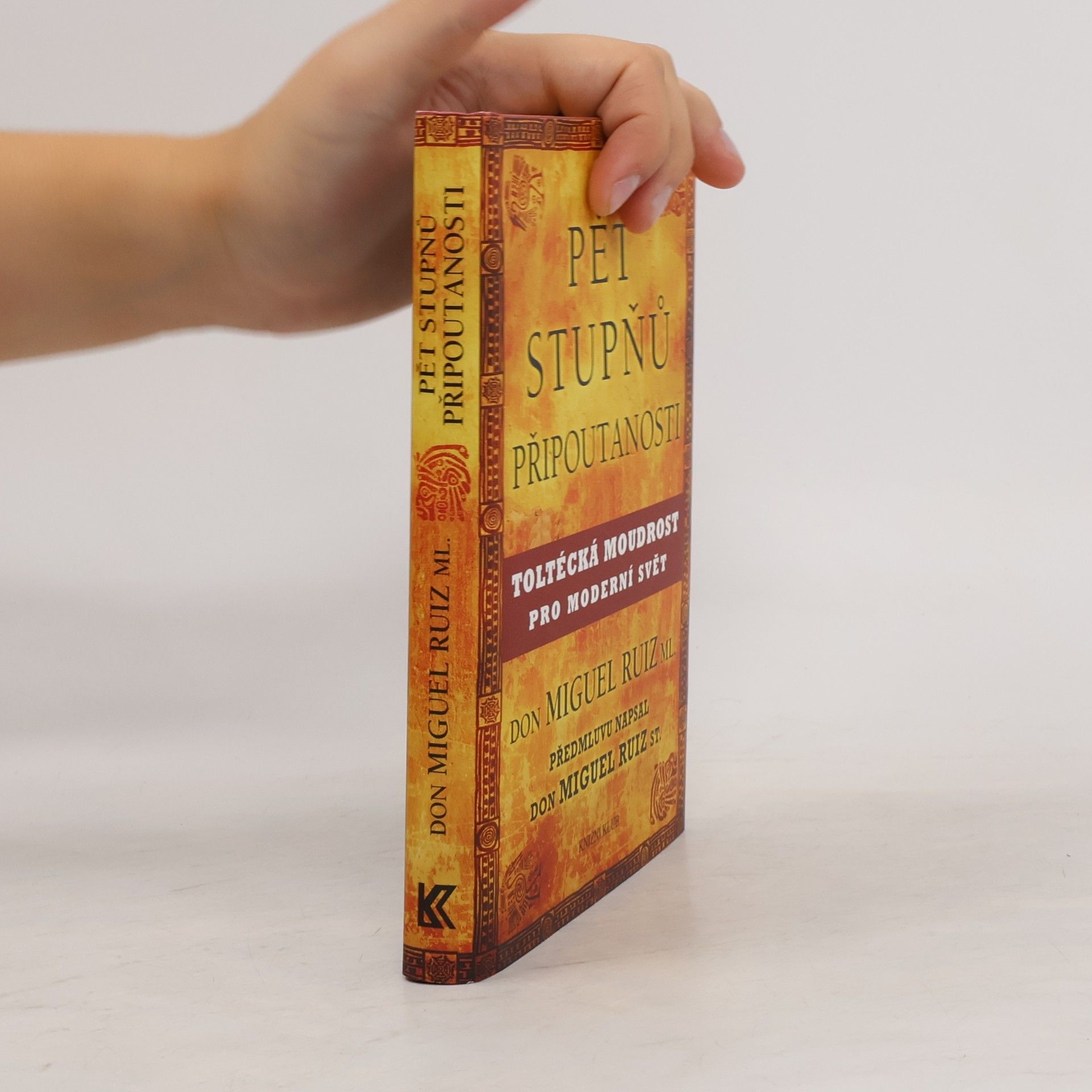 Don Miguel Ruiz Pět stupňů připoutanosti