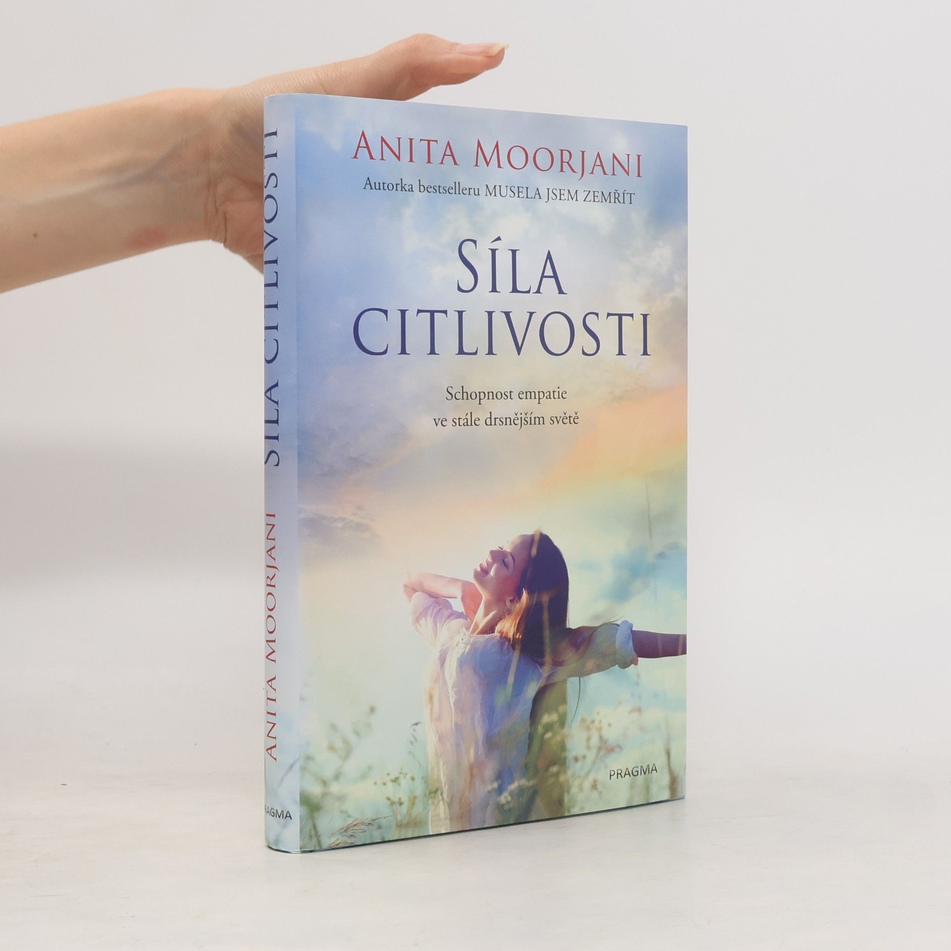 Anita Moorjani Síla citlivosti : schopnost empatie ve stále drsnějším světě