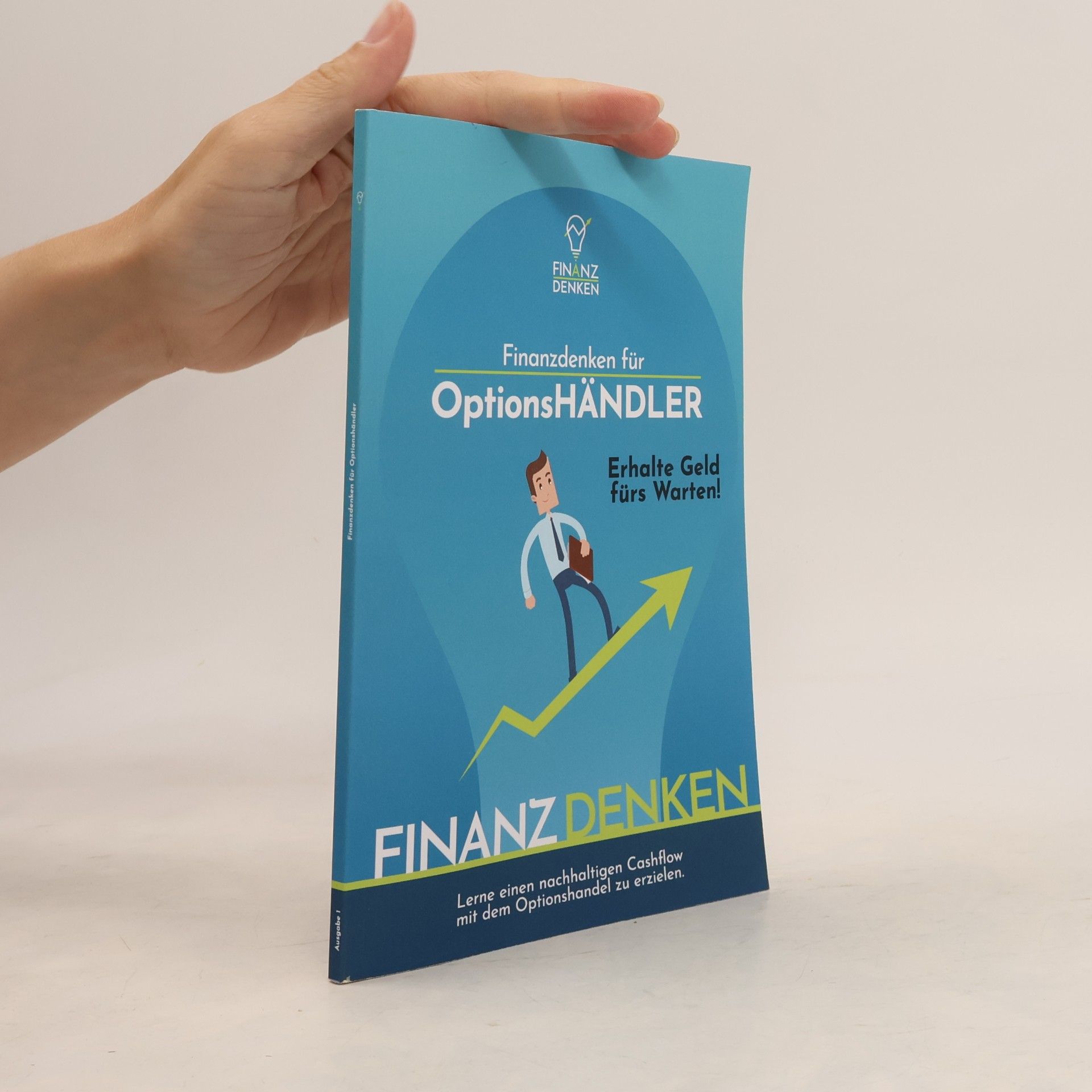 Finanzdenken für Optionshändler: Lerne einen nachhaltigen Cashflow mit dem Optionshandel zu erzielen