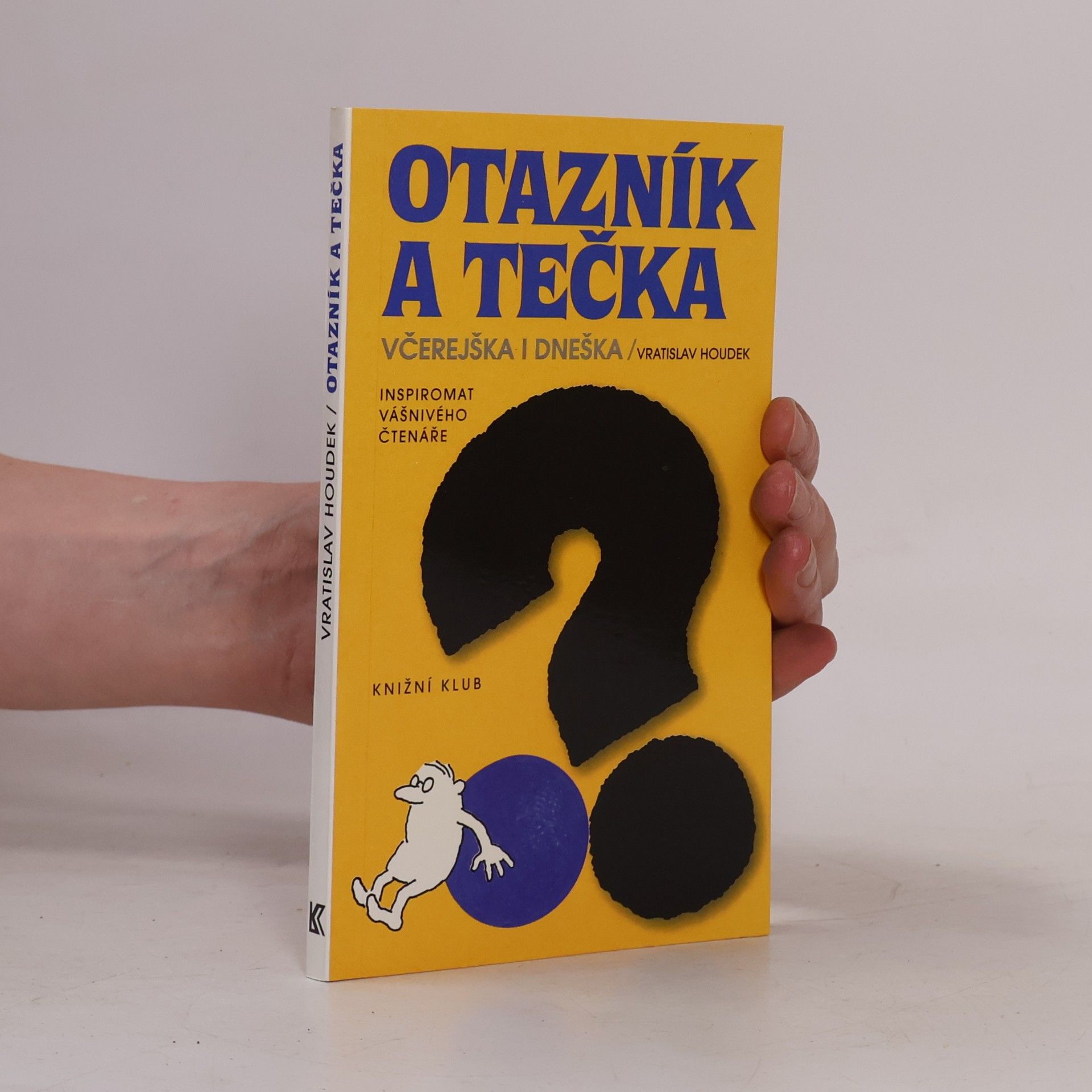 Houdek Vratislav Otazník a tečka včerejška i dneška