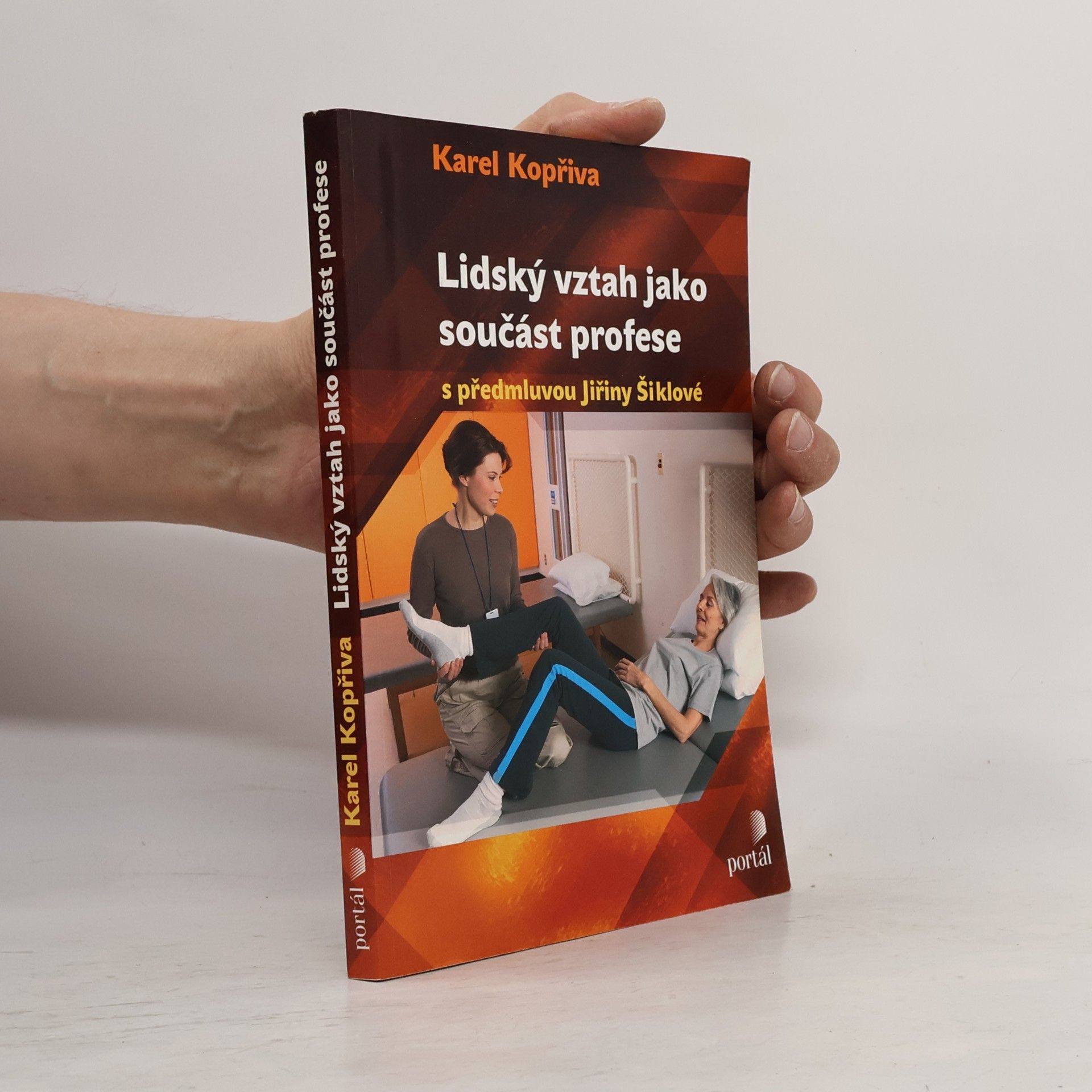 Jiřina Šiklová Lidský vztah jako součást profese : [psychoterapeutické kapitoly pro sociální, pedagogické a zdravotnické profese]