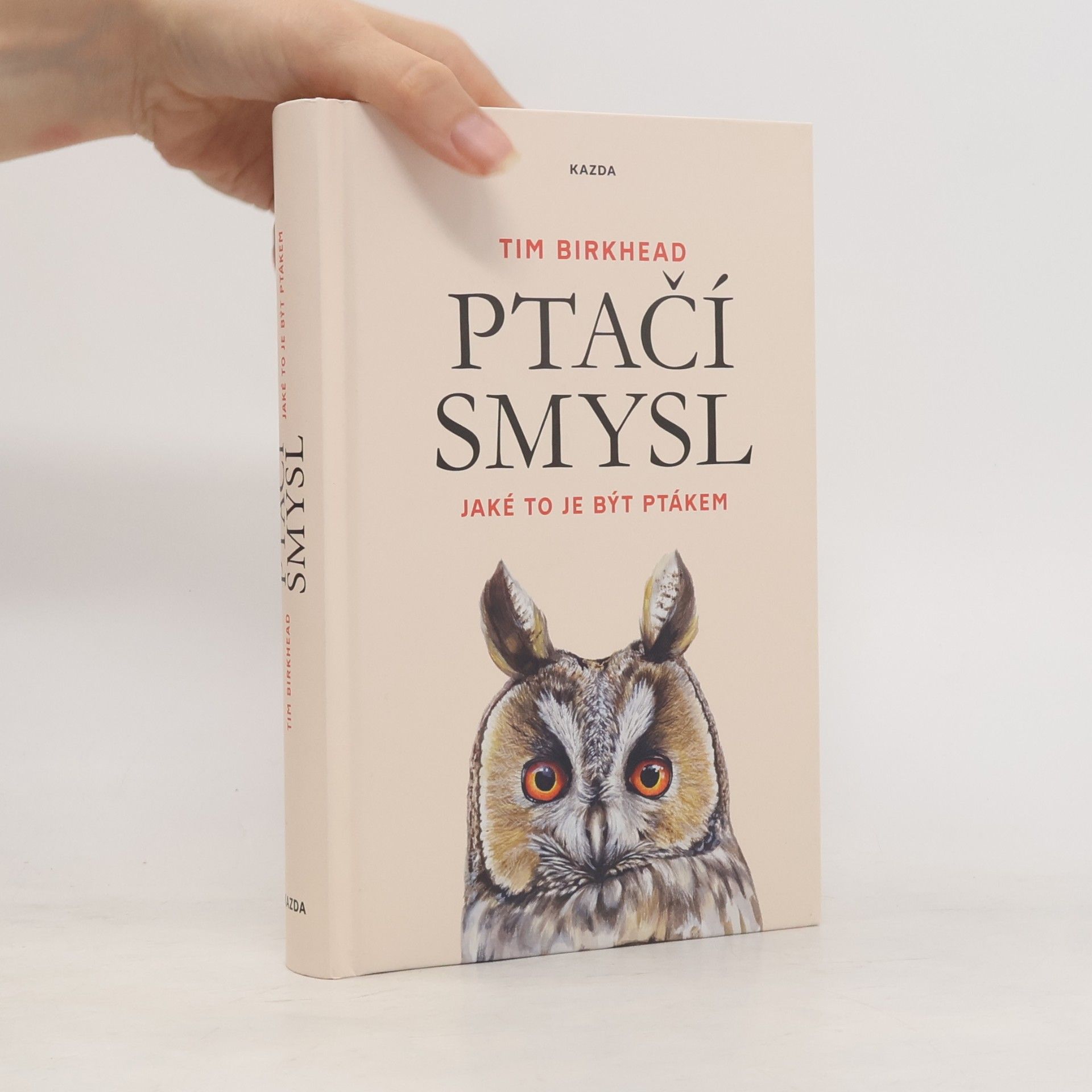 Tim Birkhead Ptačí smysl: Jaké to je být ptákem