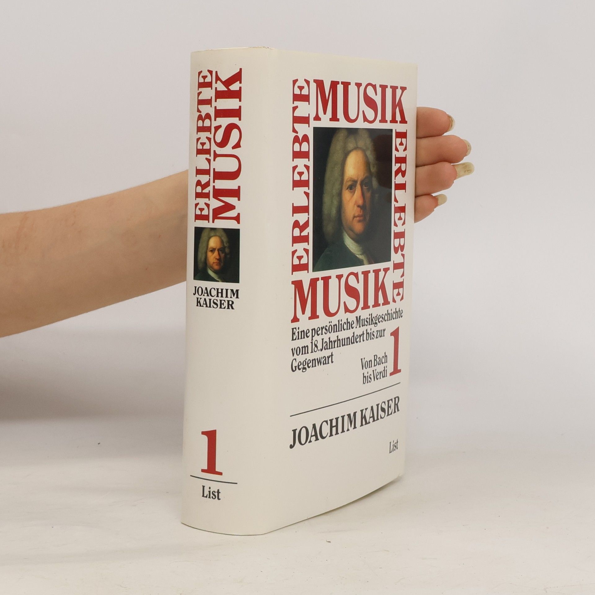 Joachim Kaiser Erlebte Musik 1. Von Bach bis Verdi