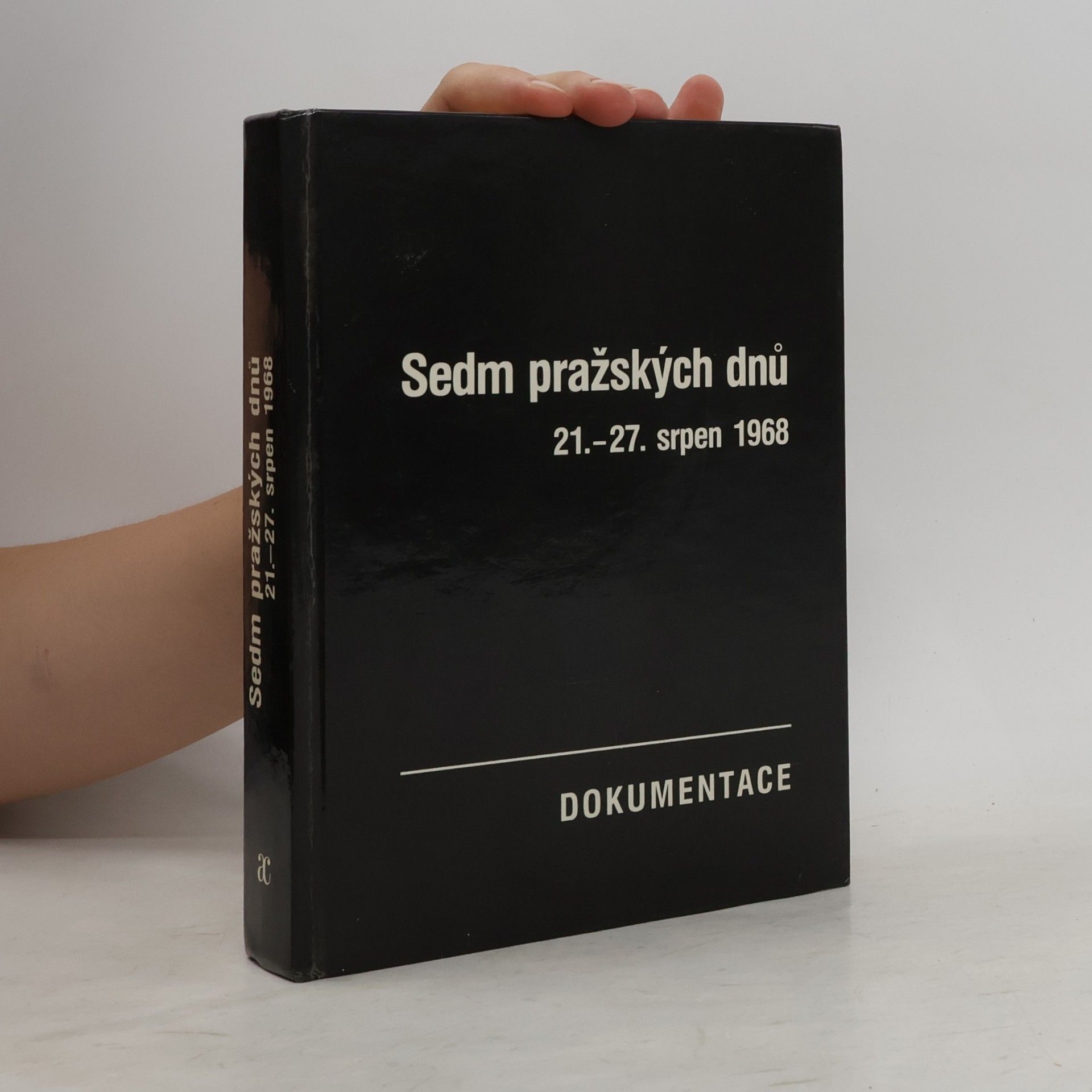 Josef Macek Sedm pražských dnů. 21.-27. srpen 1968