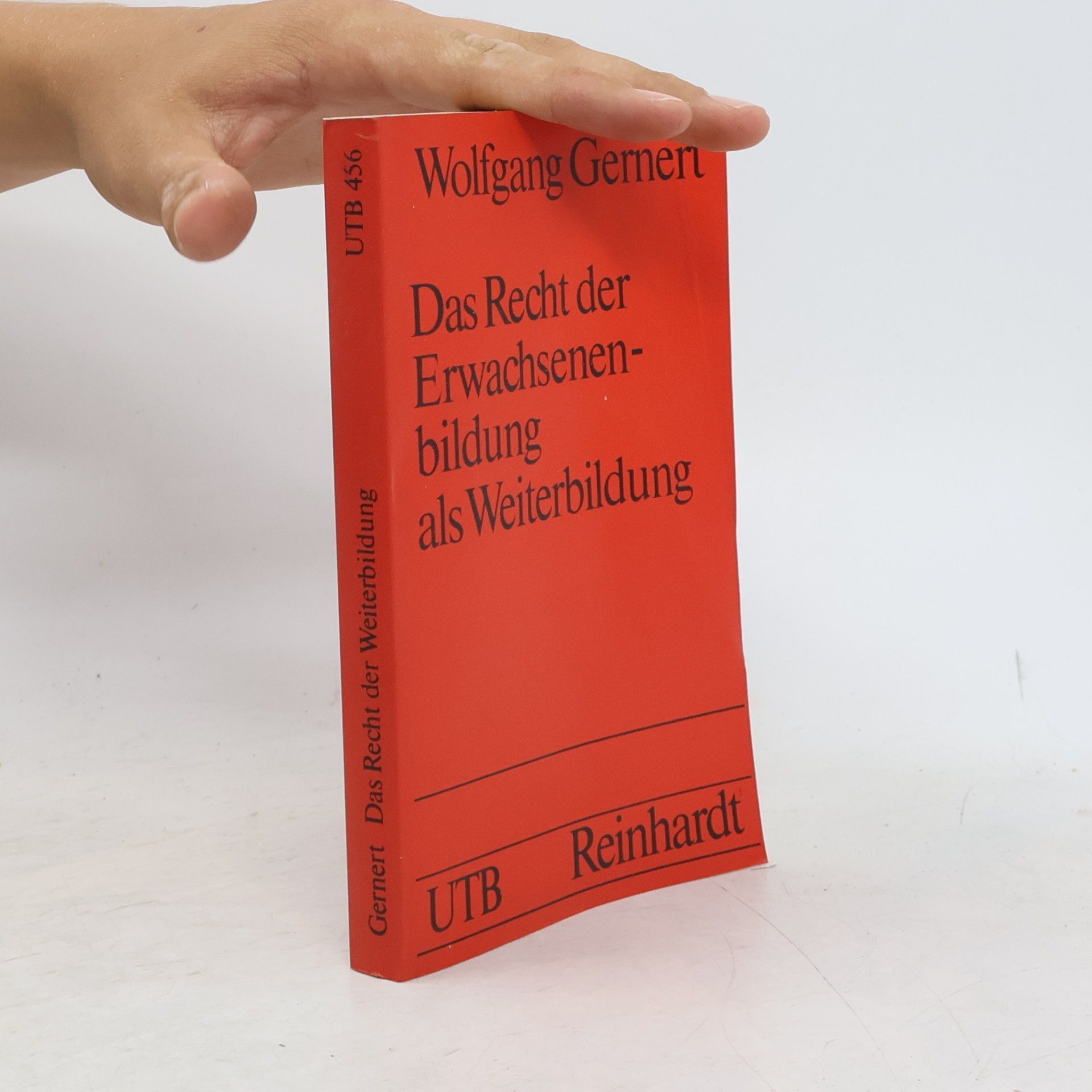 Wolfgang Gernert UTB - 456: Das Recht der Erwachsenenbildung als Weiterbildung