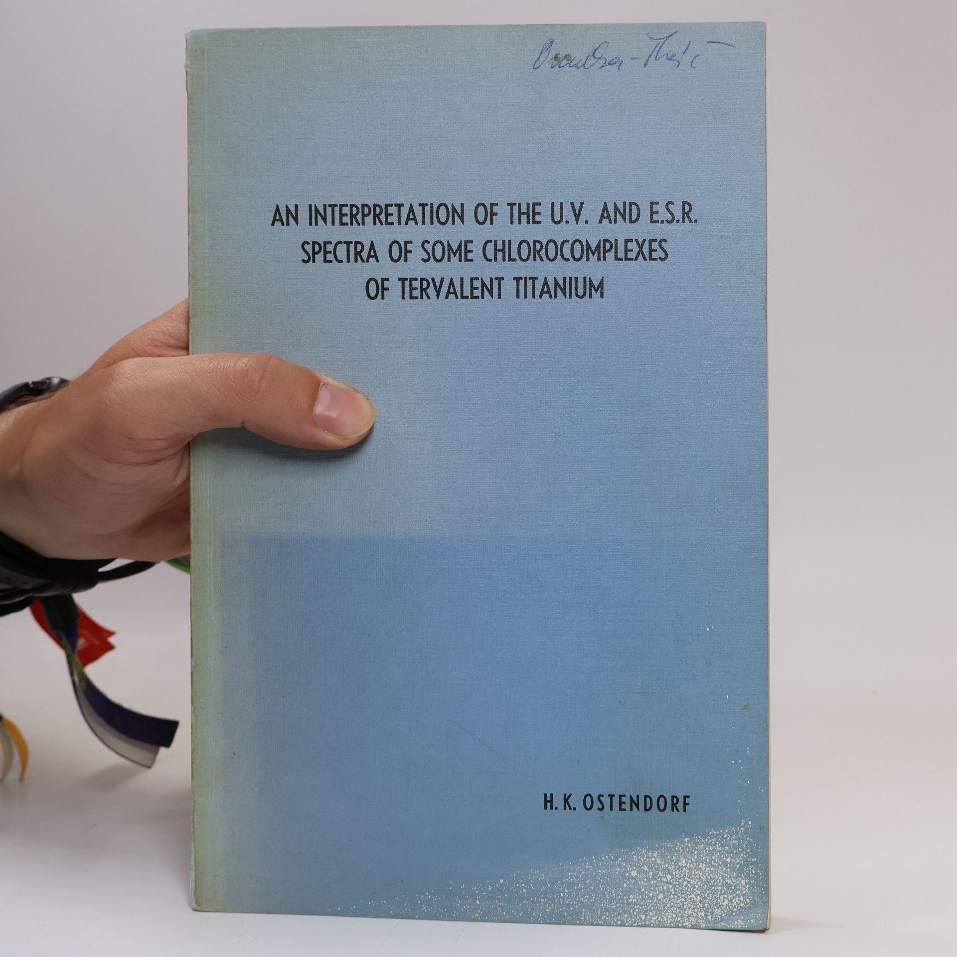 Herman Karel Ostendorf An interpretation of the U.V. and E.S.R. spectra of some chlorocomplexes of tervalent titanium