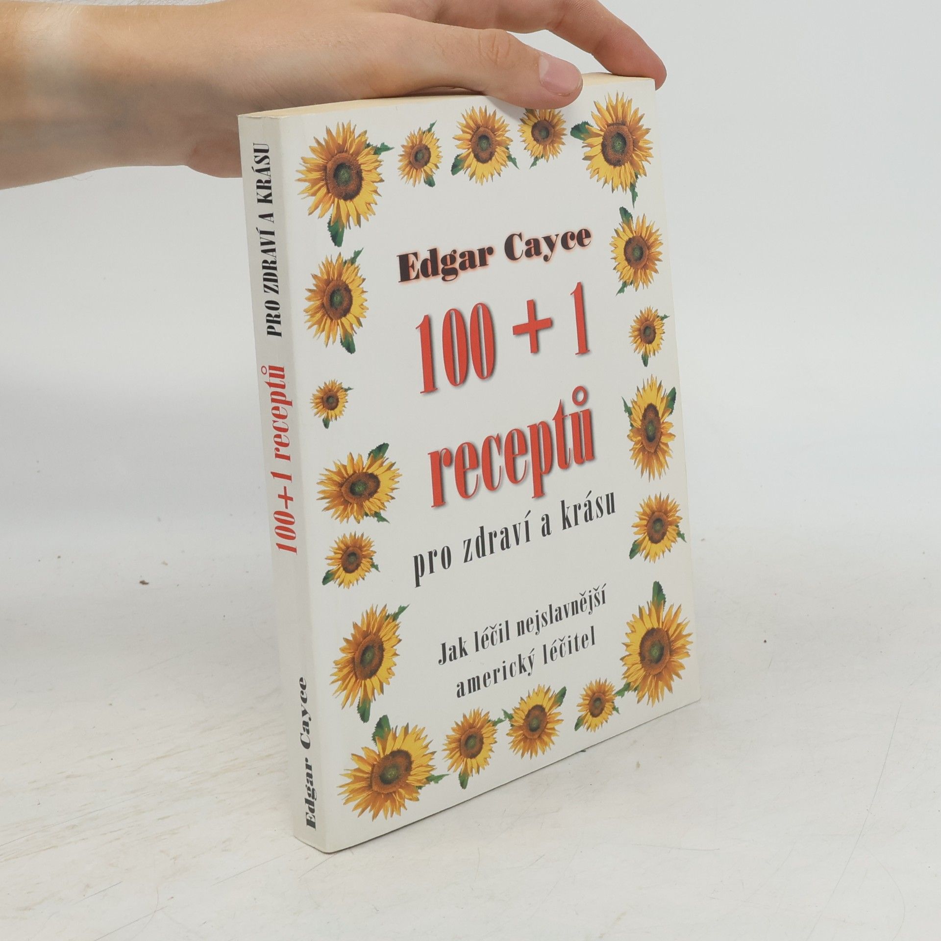 Edgar Cayce 100 + 1 receptů pro zdraví a krásu