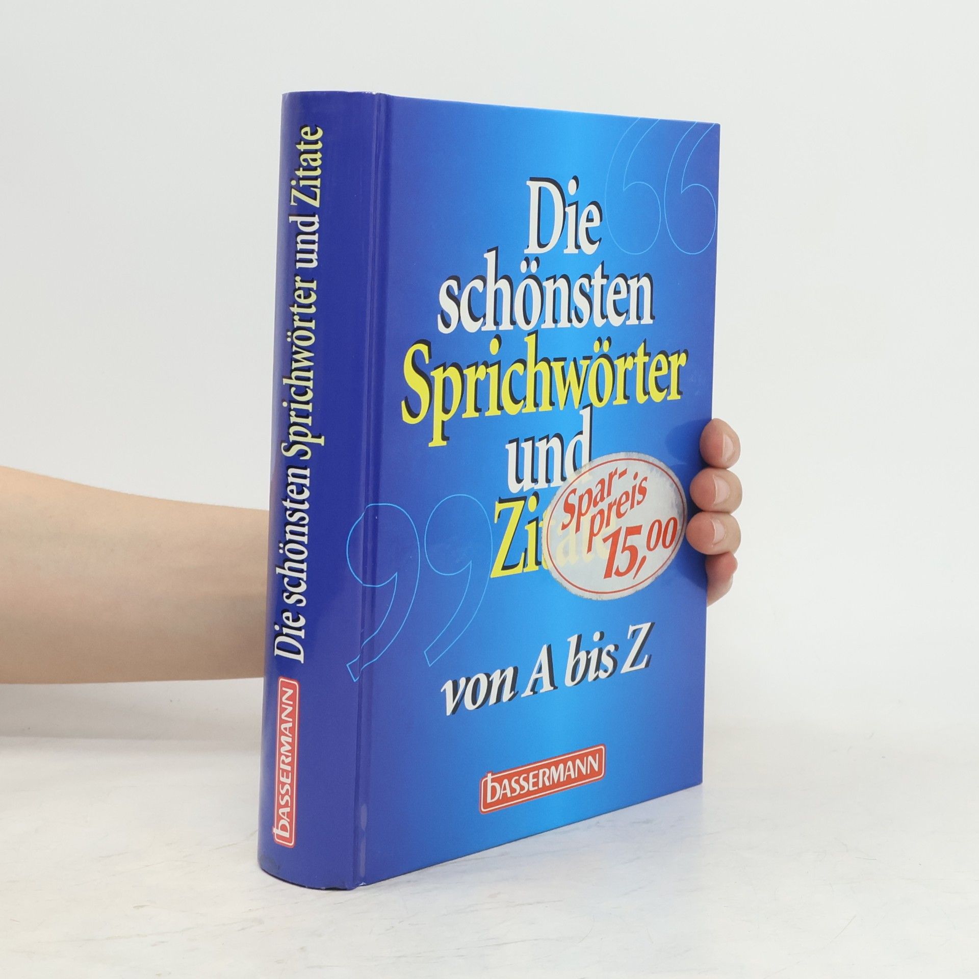 Autorenkollektiv Die schönsten Sprichwörter und Zitate von A bis Z