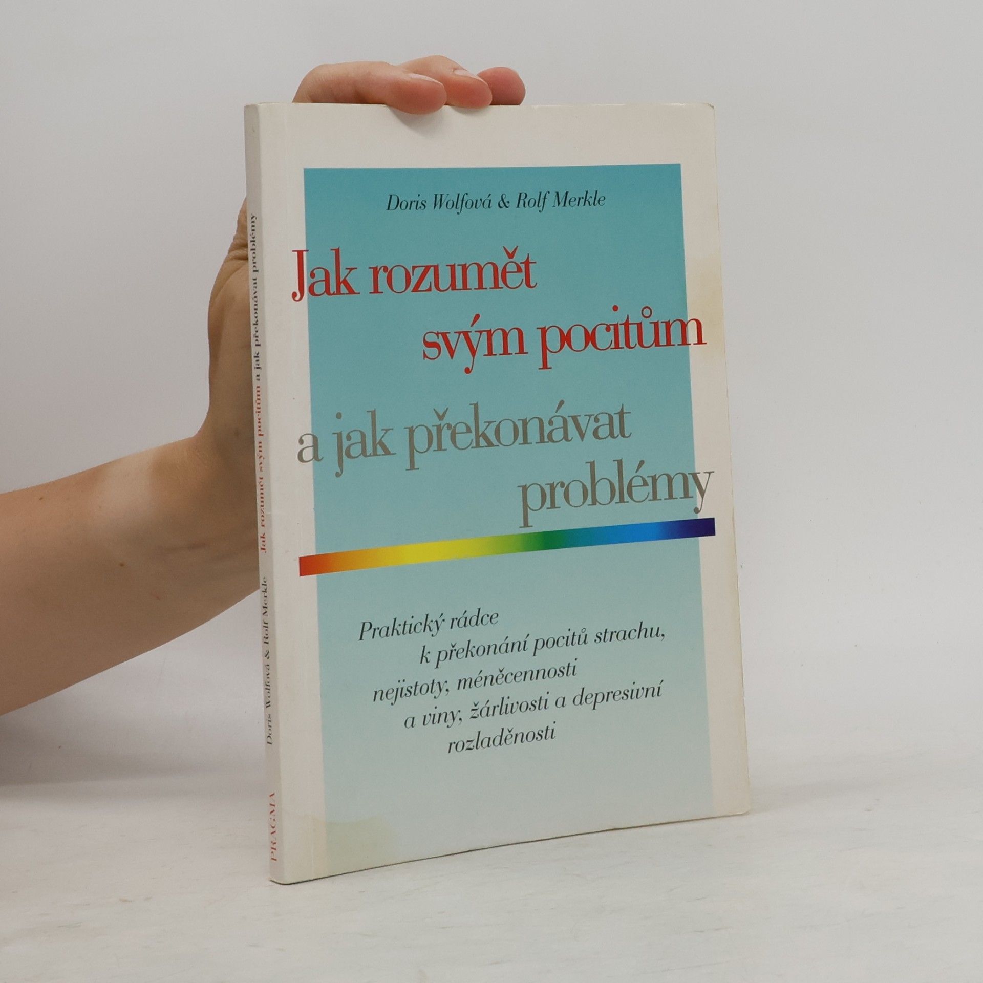 Doris Wolf Jak rozumět svým pocitům a jak překonávat problémy