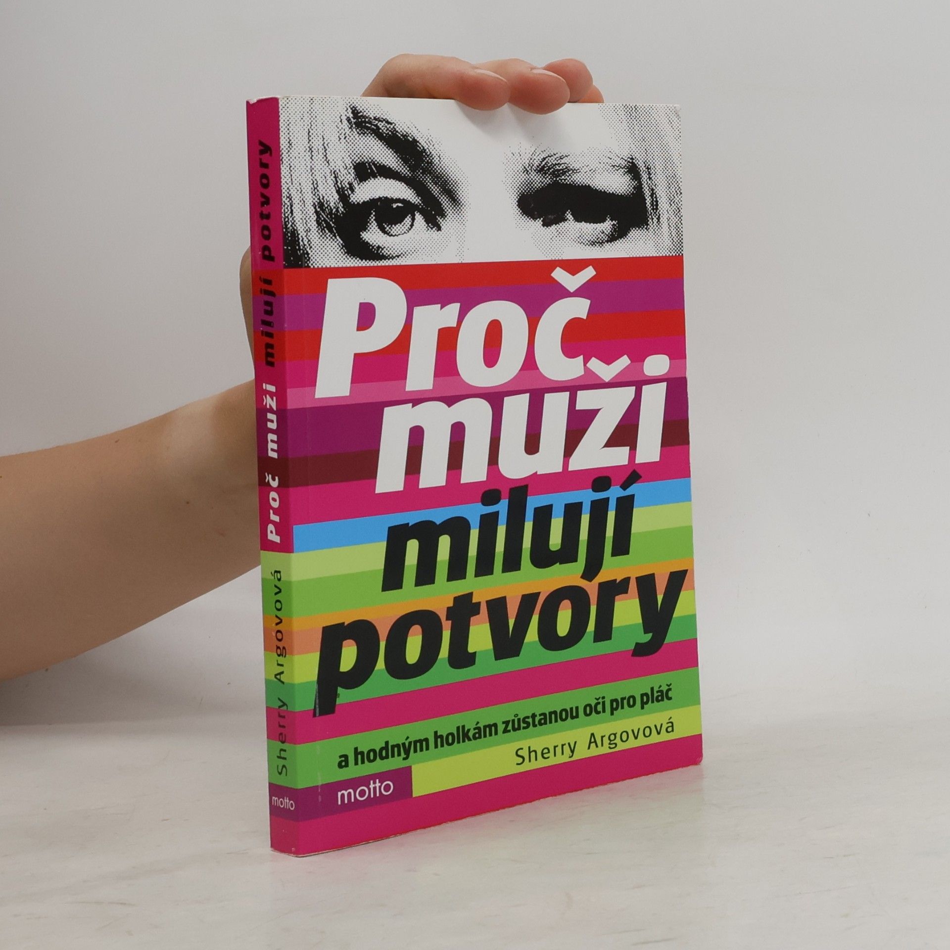 Sherry Argov Proč muži milují potvory a hodným holkám zůstanou oči pro pláč