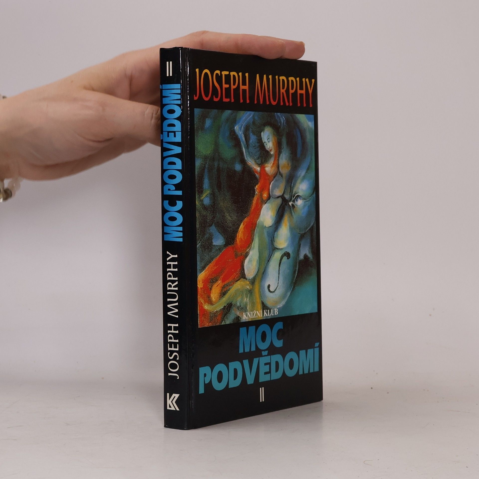 Joseph Murphy Moc podvědomí II
