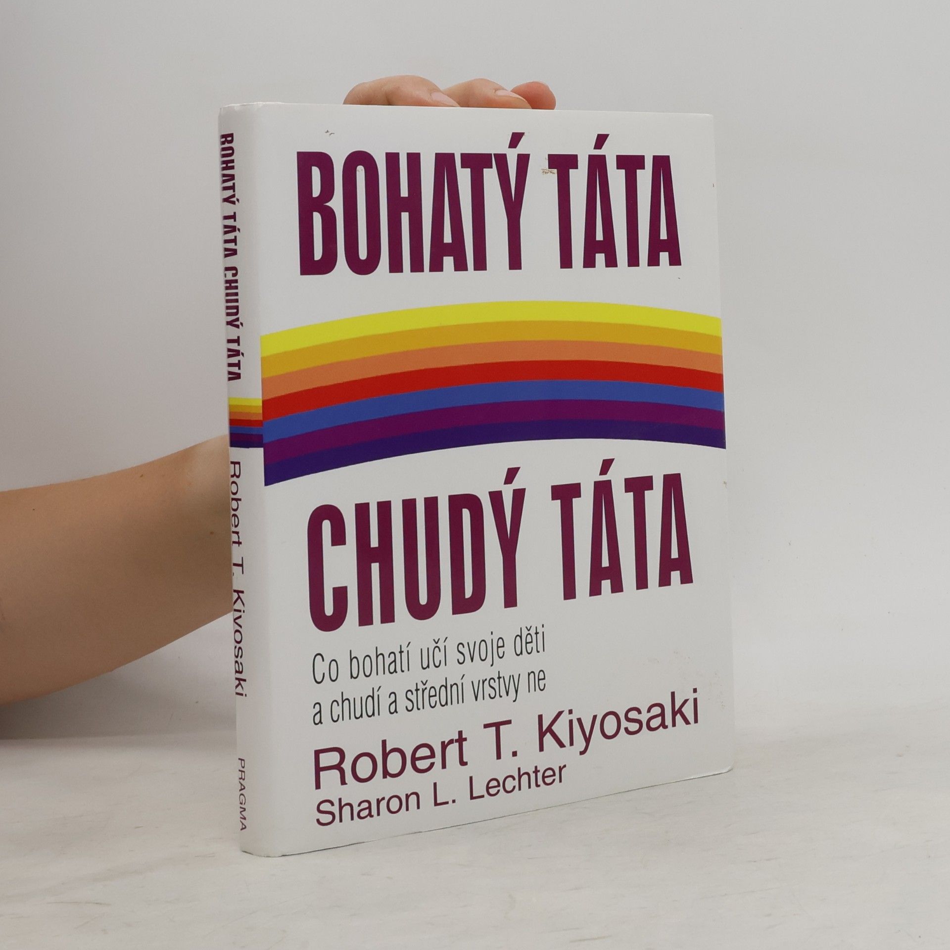 Robert T. Kiyosaki Bohatý táta, chudý táta
