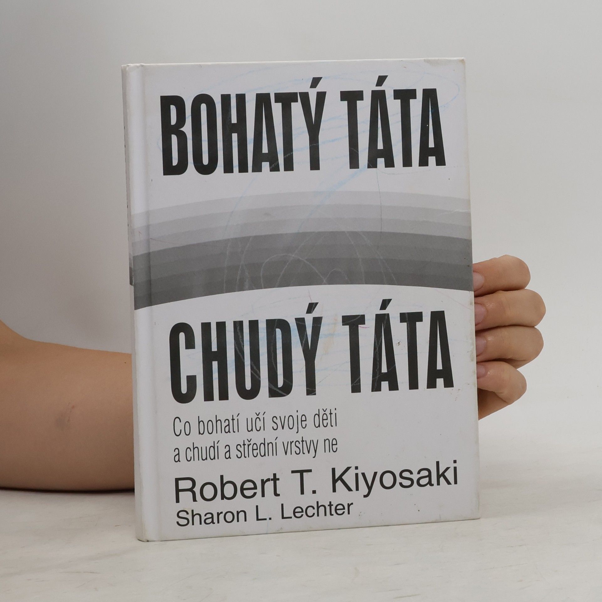 Robert T. Kiyosaki Bohatý táta, chudý táta