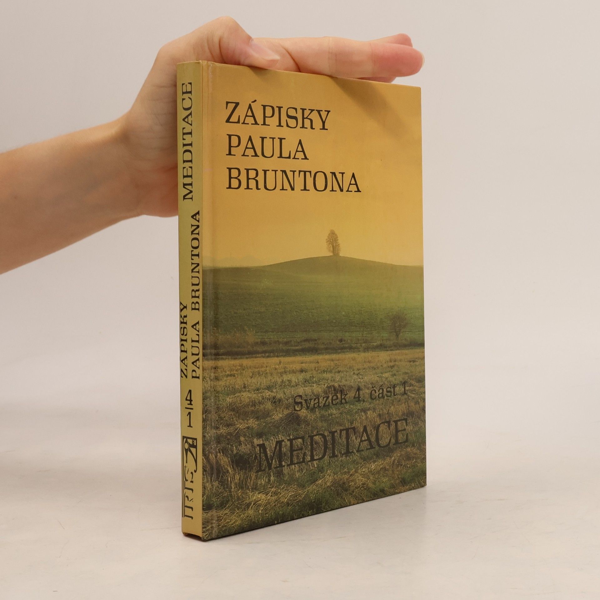 Zápisky Paula Bruntona. Svazek 4., část 1. Meditace.