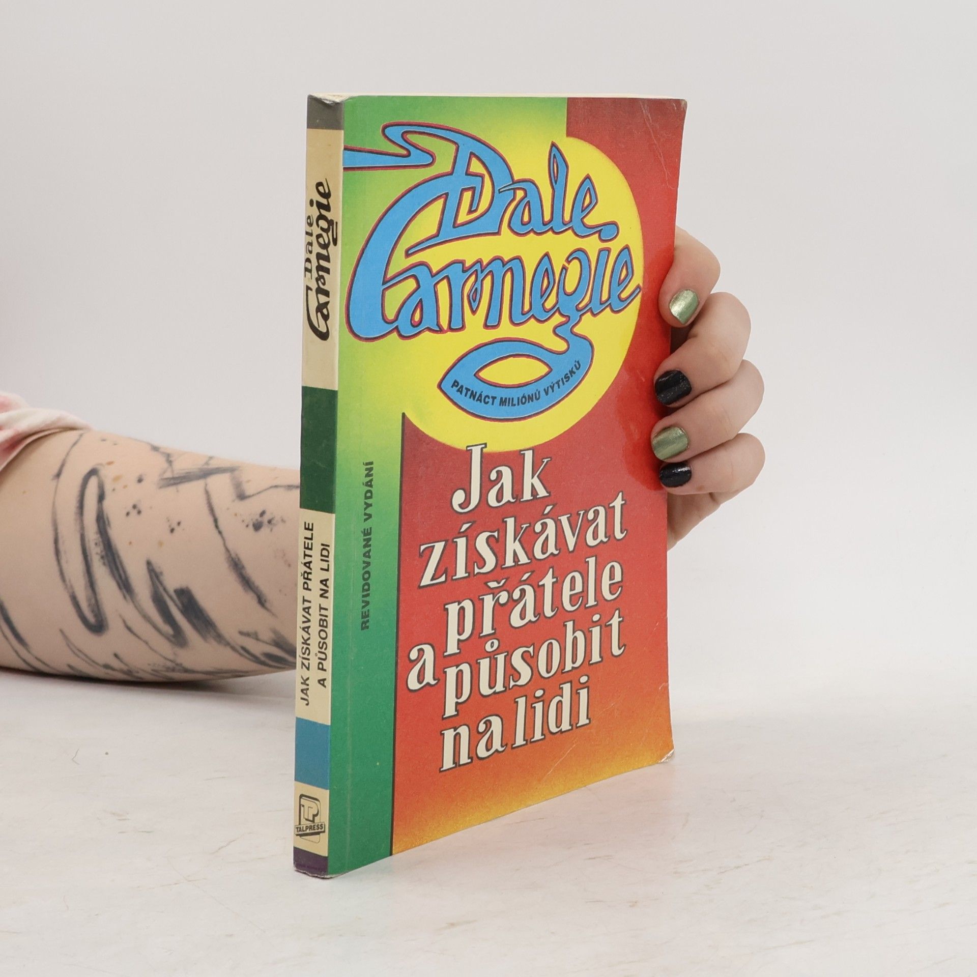 Dale Carnegie Jak získávat přátele a působit na lidi