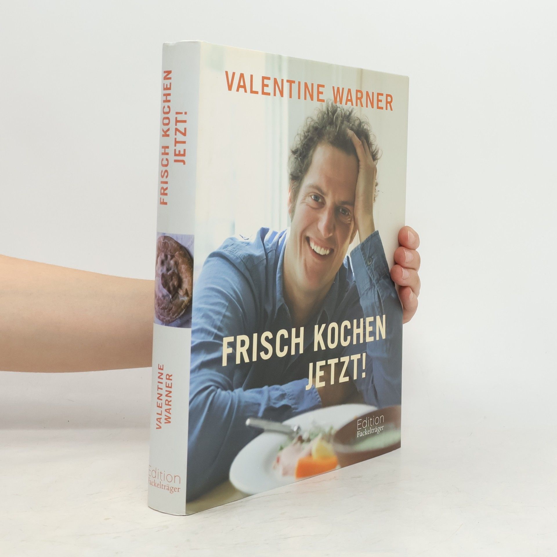 Valentine Warner Frisch kochen jetzt!