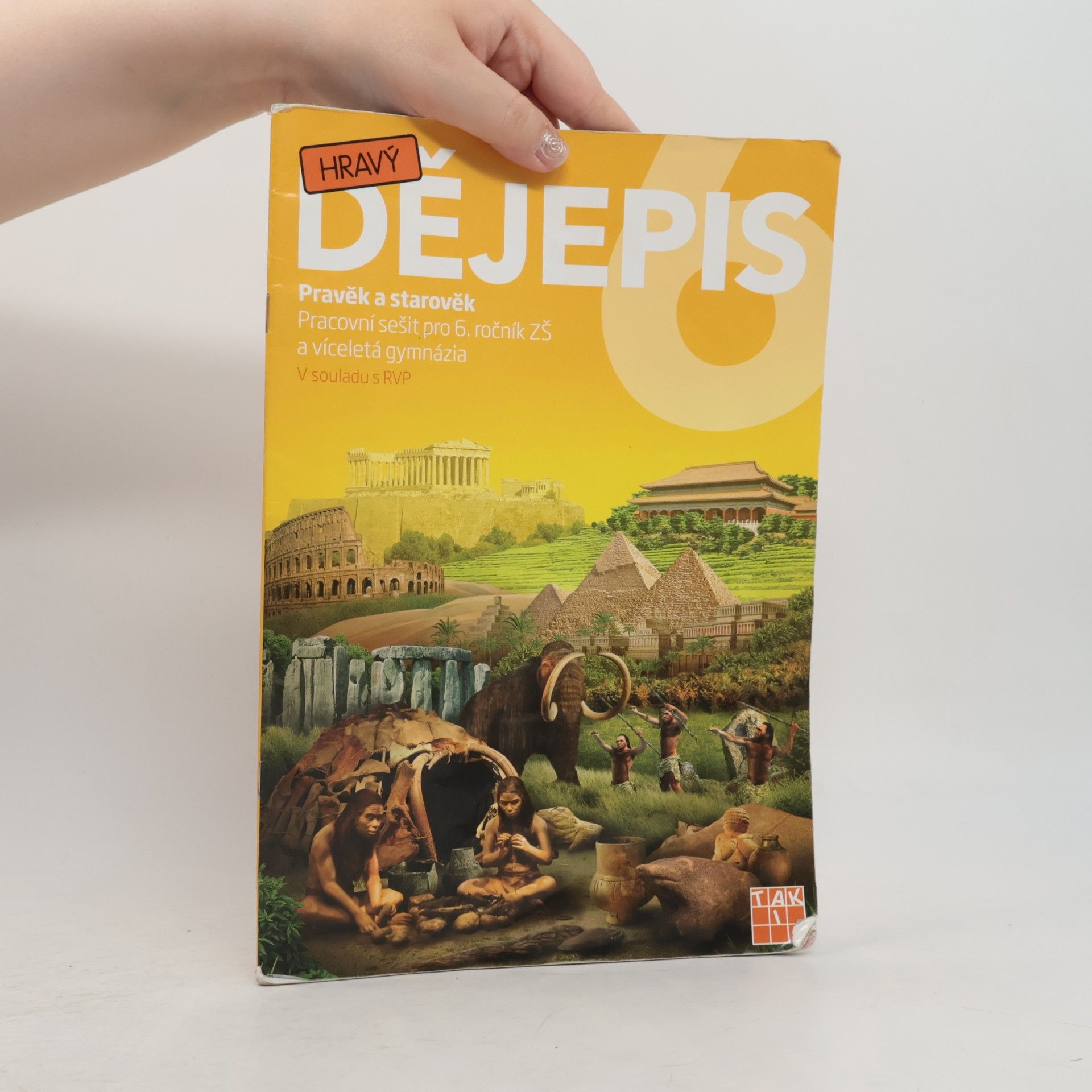 Petra Grünhutová Hravý dějepis 6. Pravěk a starověk : pracovní sešit pro 6. ročník ZŠ a víceletá gymnázia