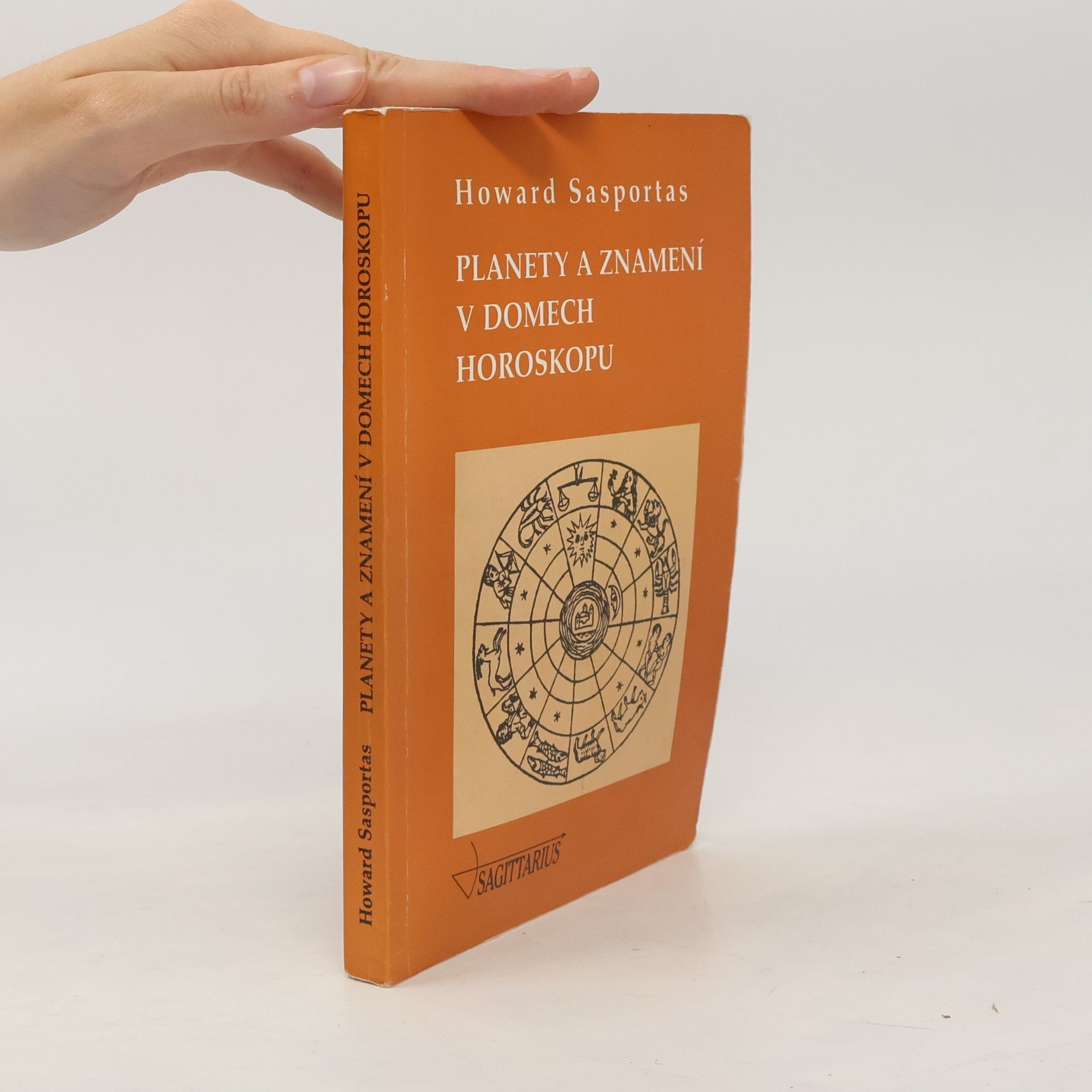 Howard Sasportas Planety a znamení v domech horoskopu : (úvod do problematiky výkladu astrologických domů - 2. díl)