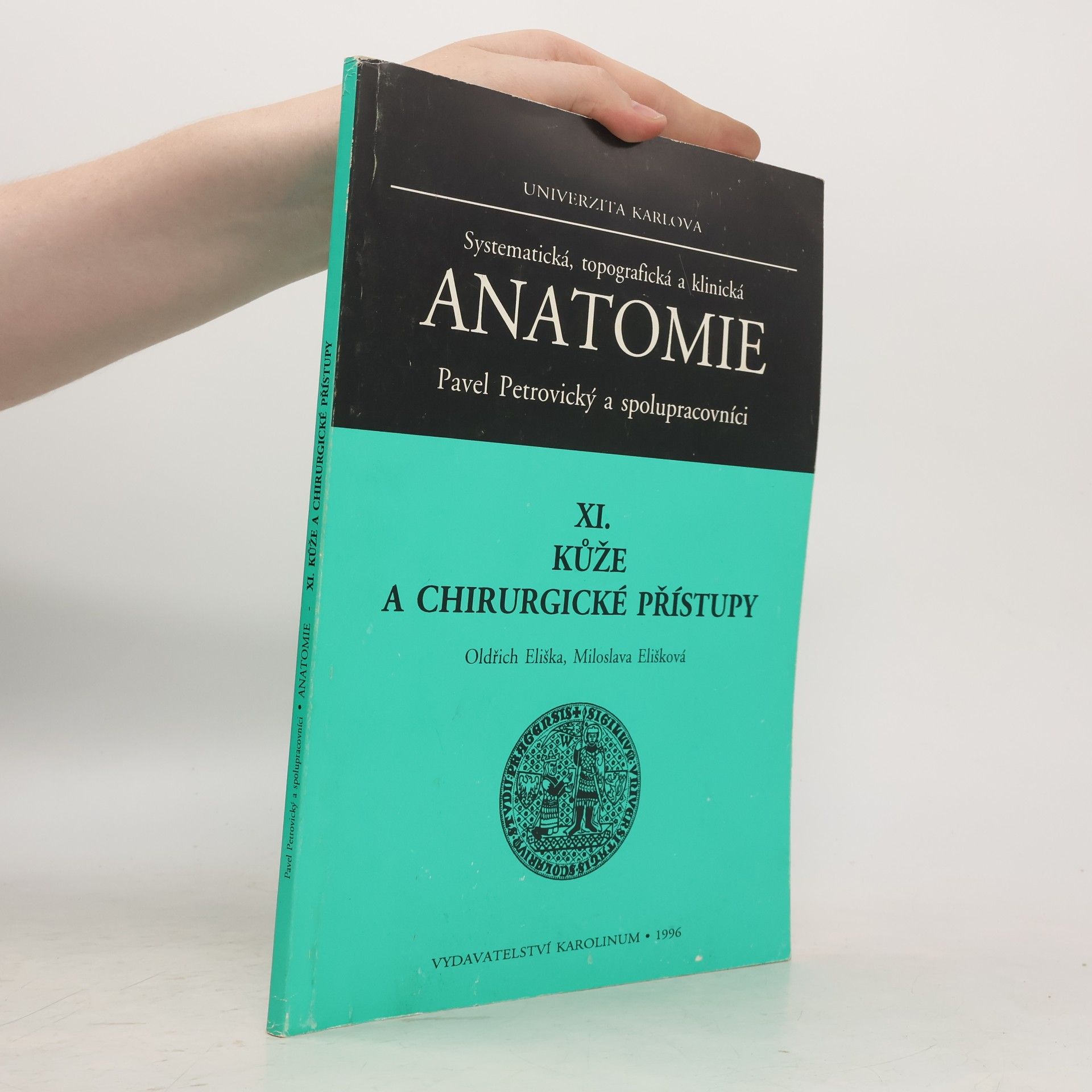 Oldřich Eliška Systematická, topografická a klinická anatomie.XI., Kůže a chirurgické přístupy