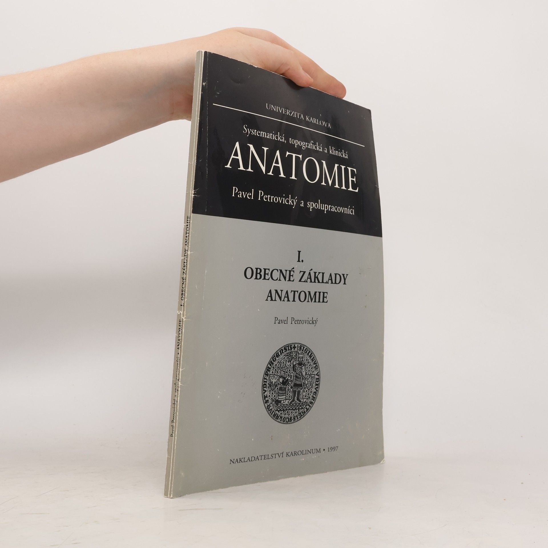 Systematická, topografická a klinická anatomie I. Obecné základy anatomie