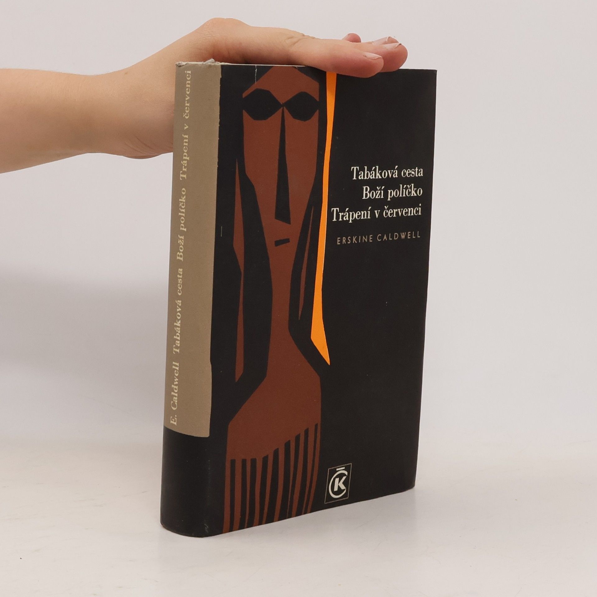 Erskine Caldwell Tabáková cesta. Boží políčko. Trápení v červenci