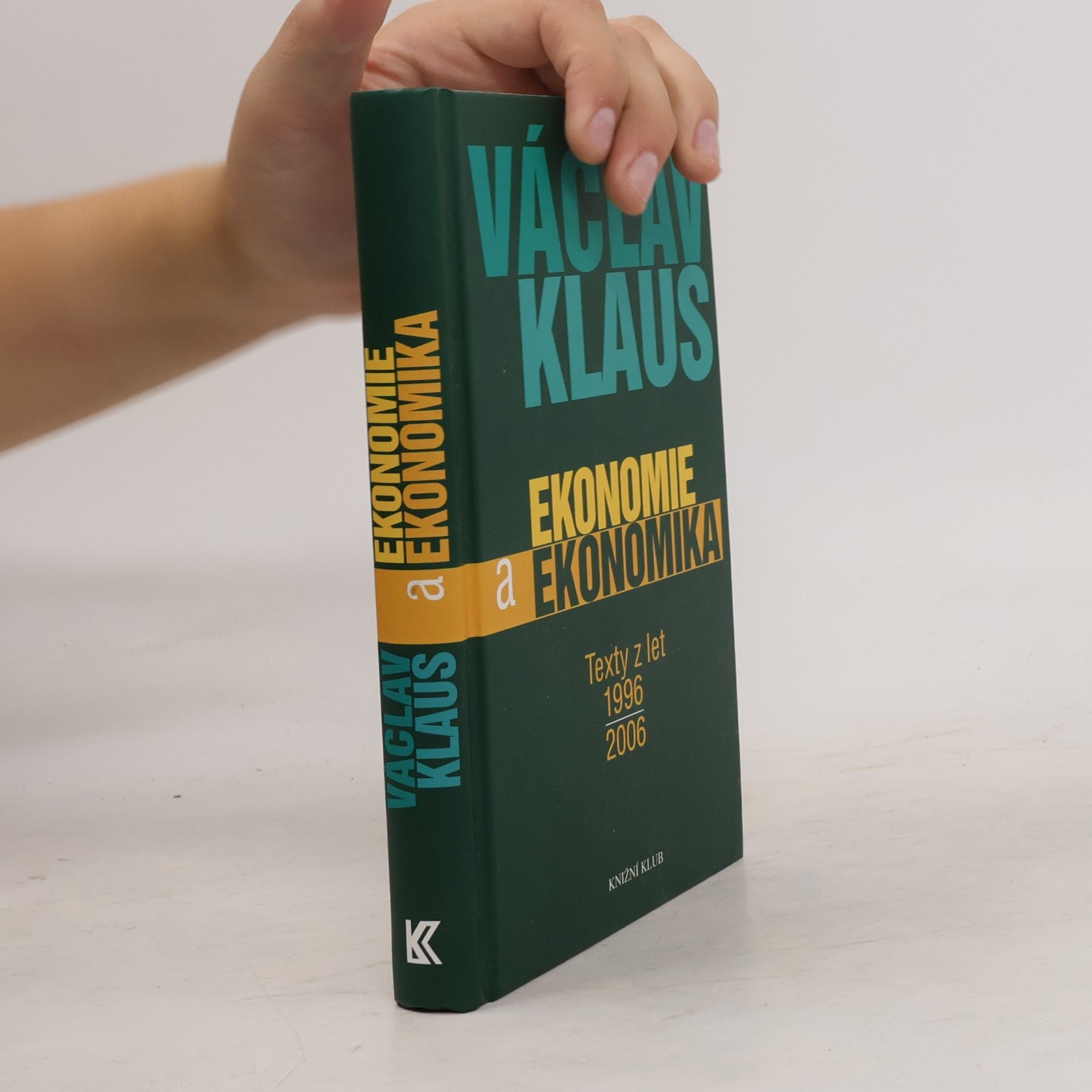 Václav Klaus Ekonomie a ekonomika. Texty z let 1996-2006