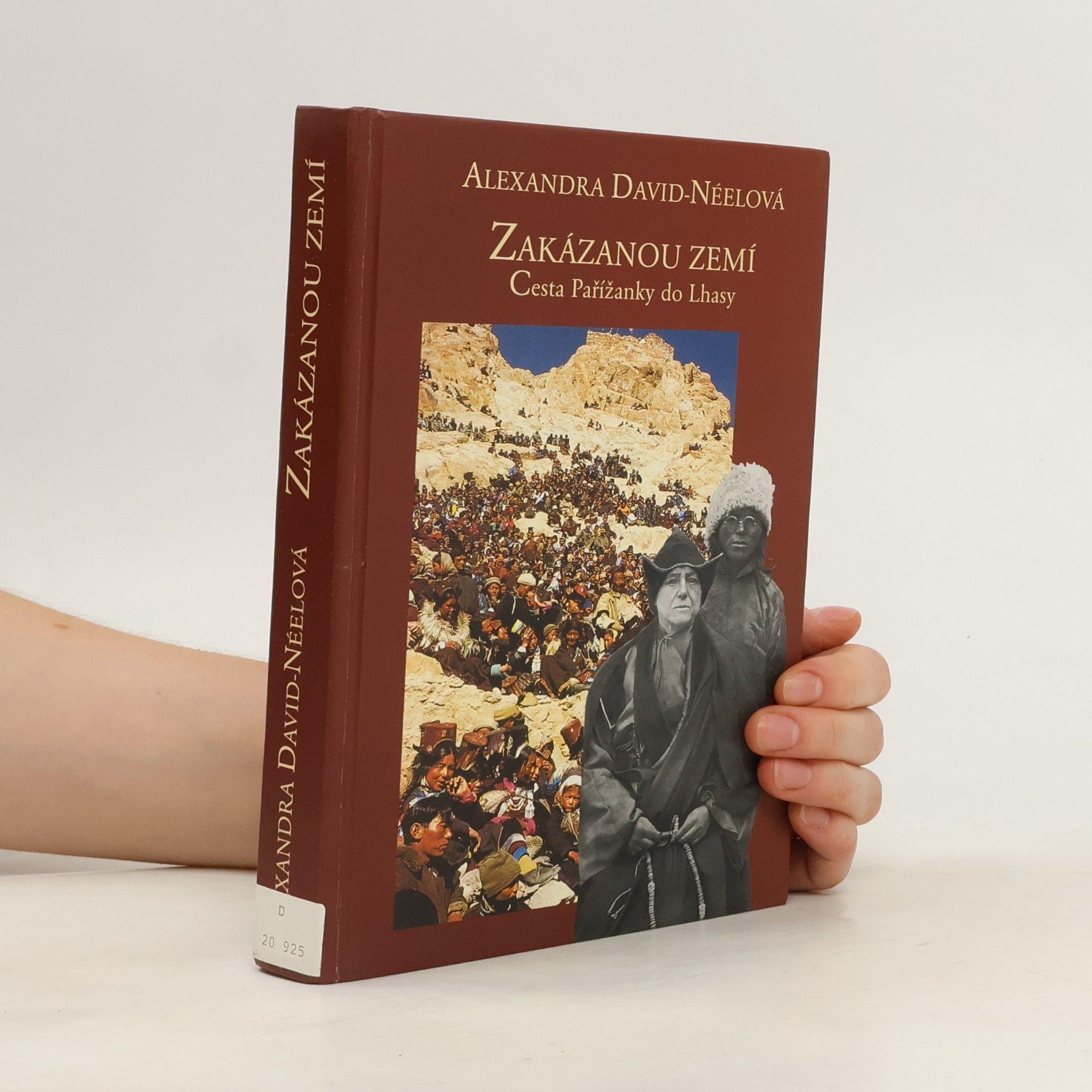 Alexandra David-Néel Zakázanou zemí. Cesta Pařížanky do Lhasy
