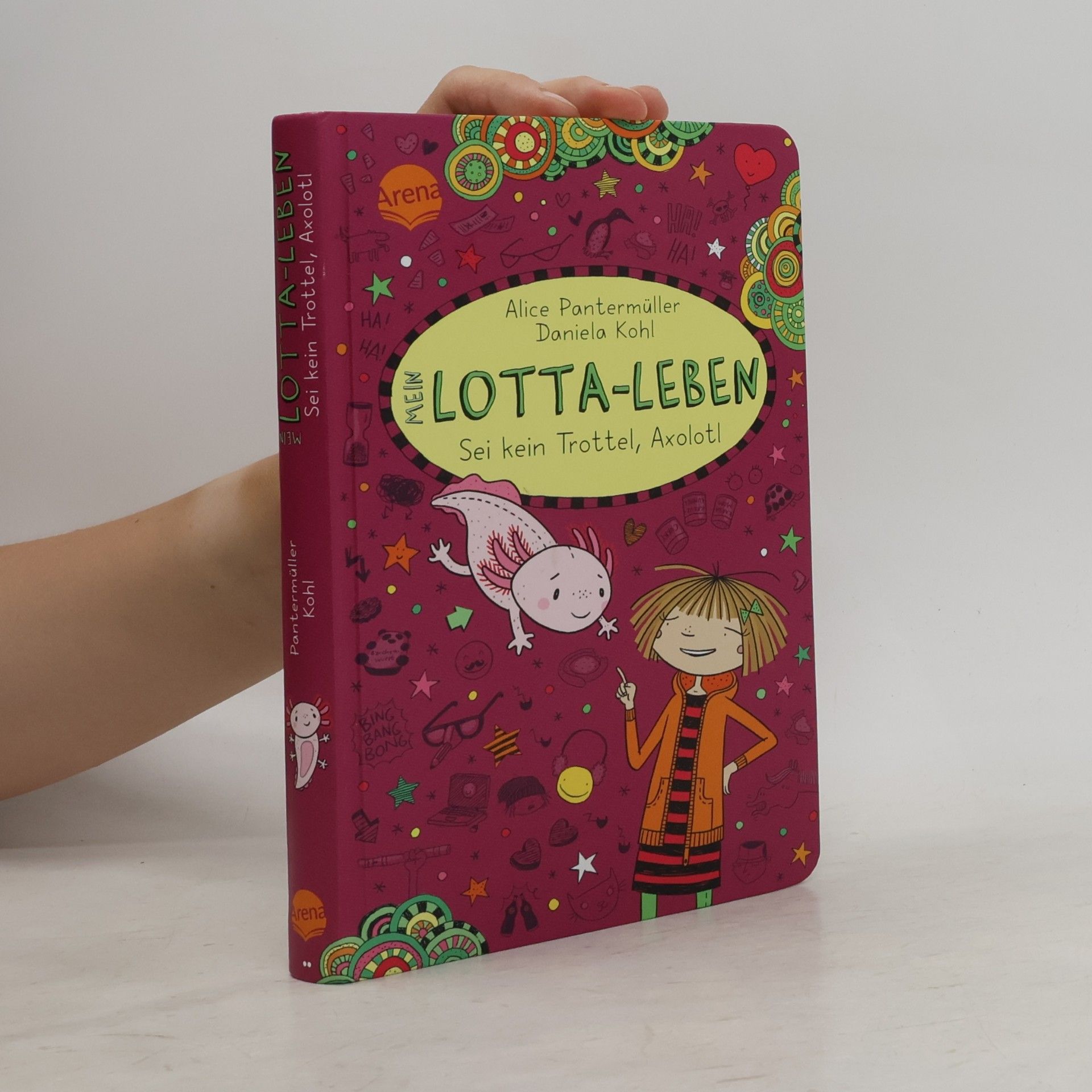 Alice Pantemüller Mein Lotta-Leben. Sei kein Trottel, Axolotl