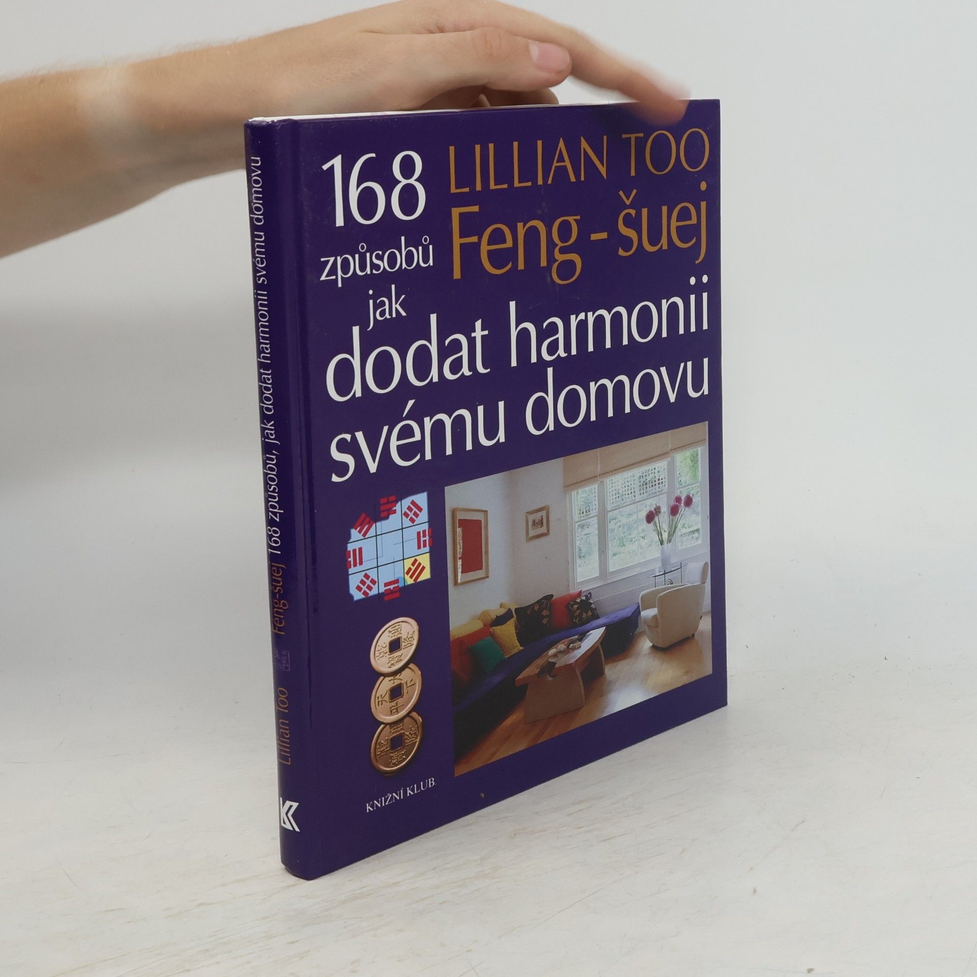 Lillian Too Feng-šuej. 168 způsobů jak dodat harmonii svému domovu.