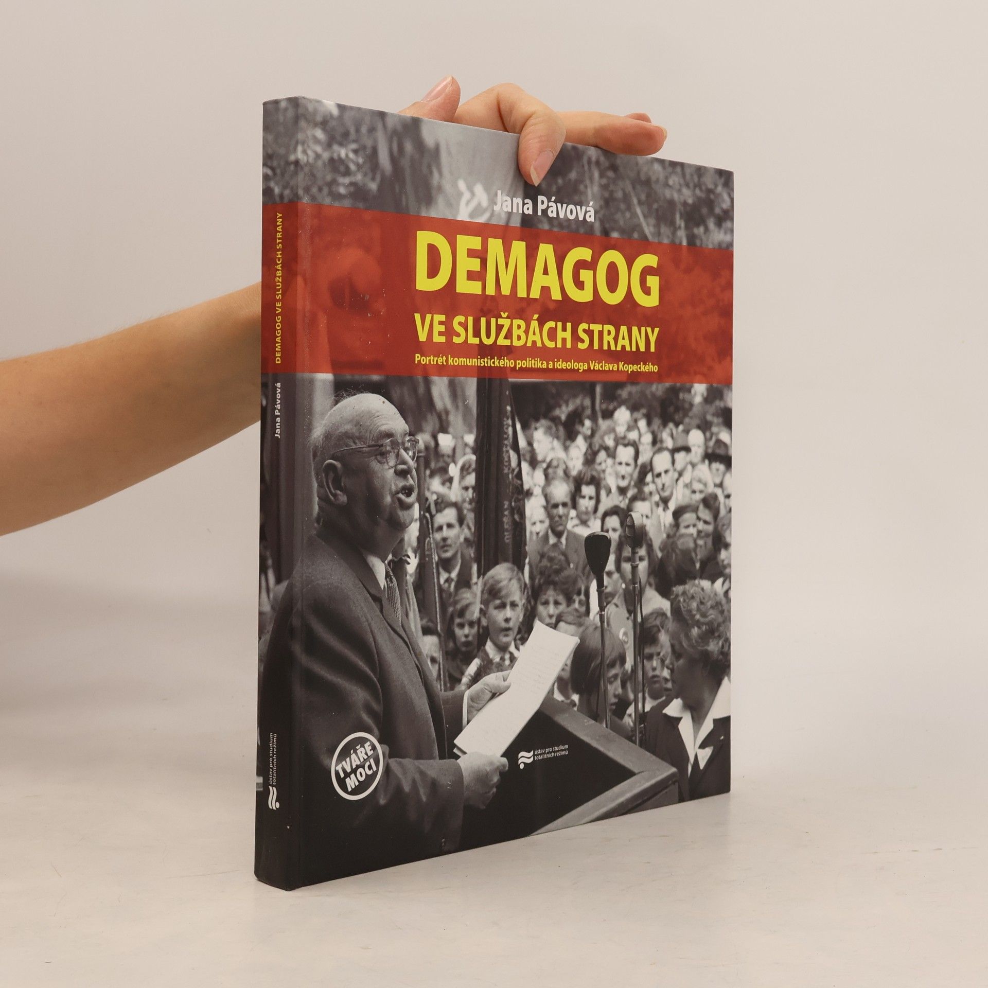 Jana Pávová Demagog ve službách strany: Portrét komunistického politika a ideologa Václava Kopeckého