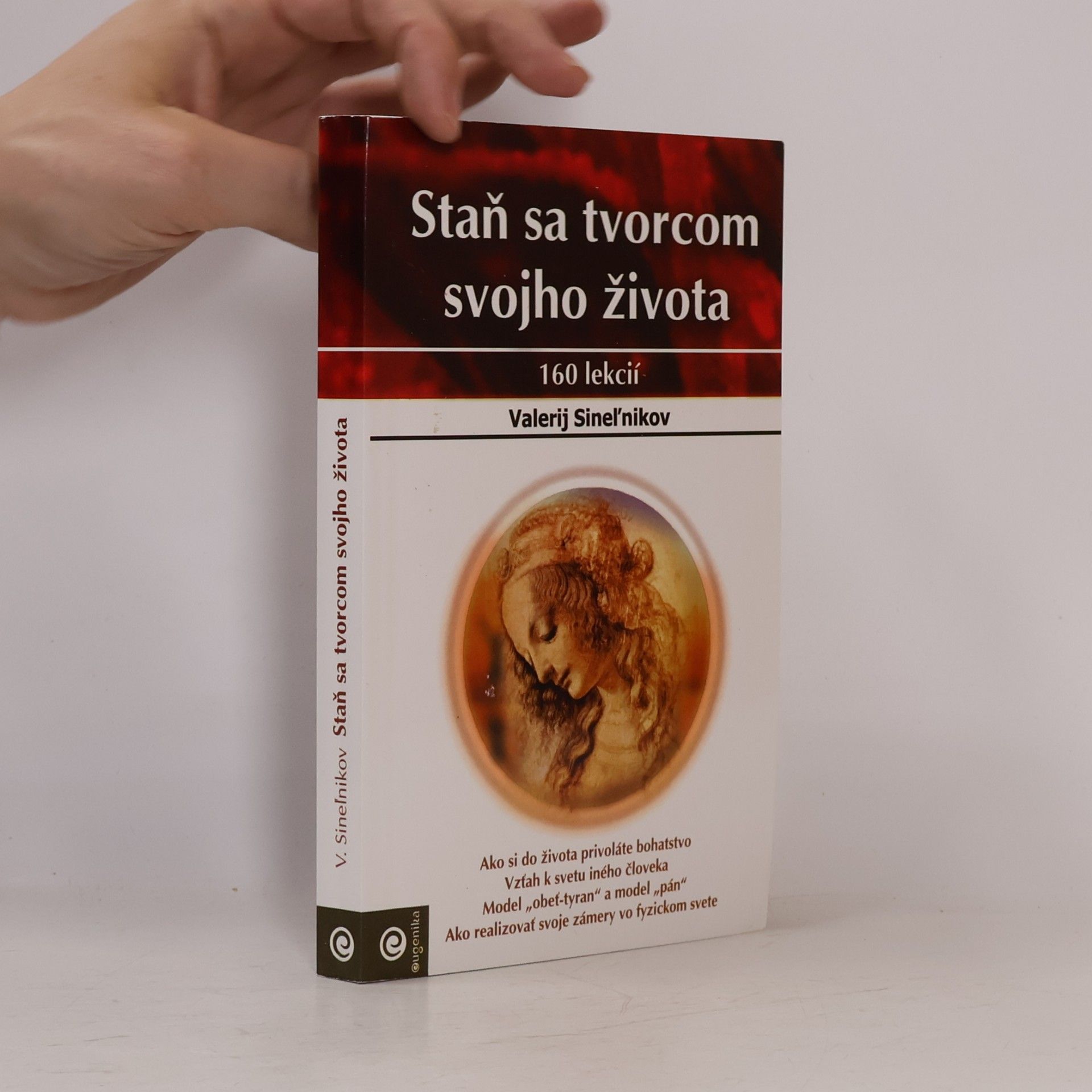 Valerij Vladimirovič Sinel‘nikov Staň sa tvorcom svojho života : 160 lekcií