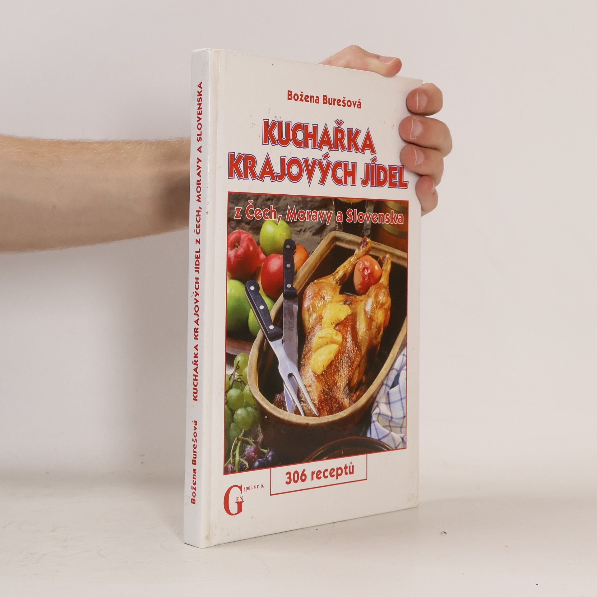 Božena Burešová Kuchařka krajových jídel z Čech, Moravy a Slovenska : 306 receptů