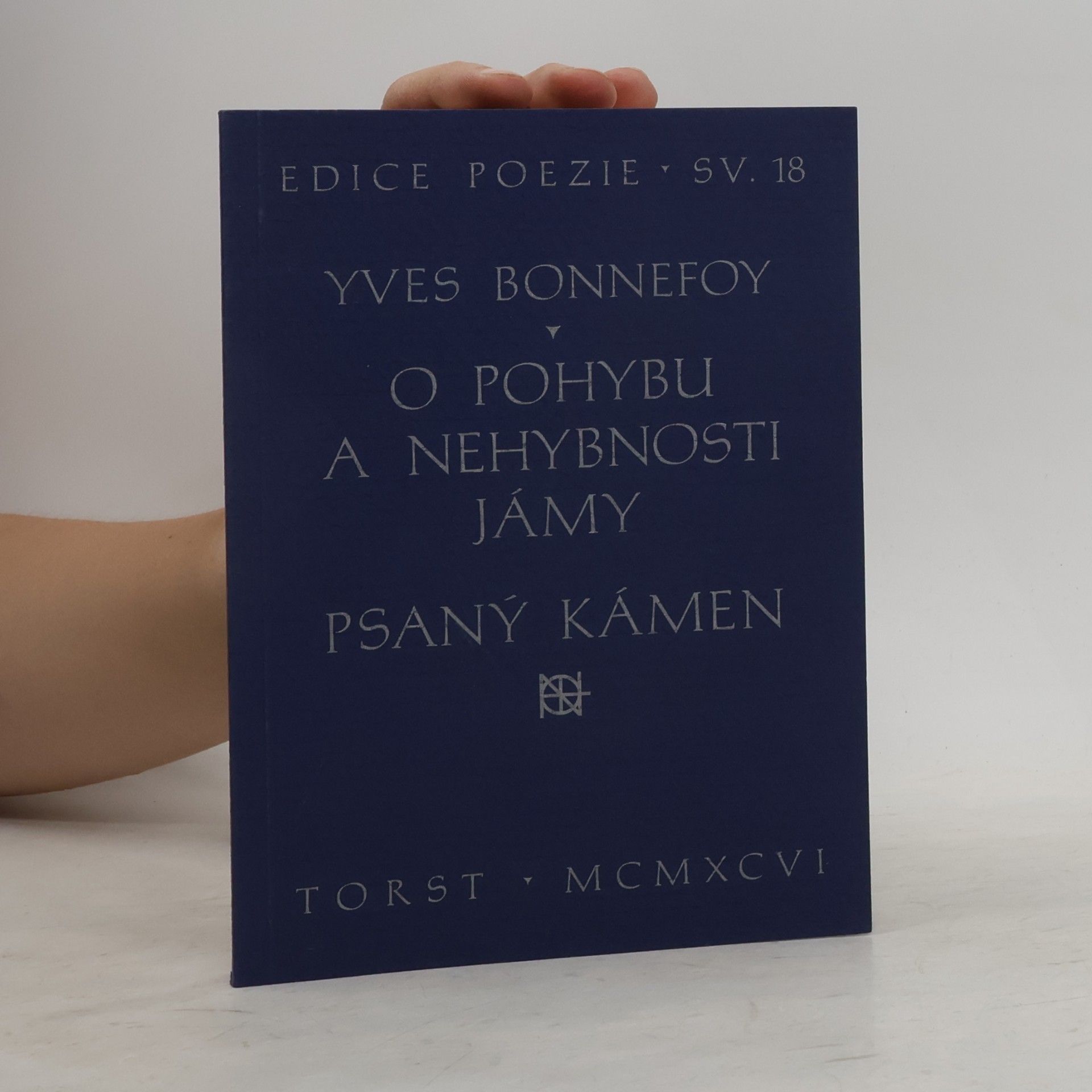 Yves Bonnefoy O pohybu a nehybnosti Jámy / Psaný kámen